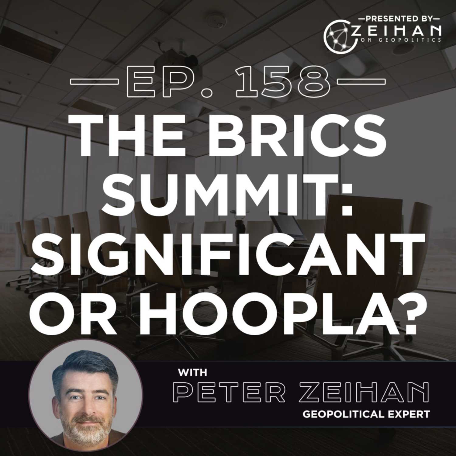 The BRICS Summit: Significant or Hoopla? || Peter Zeihan