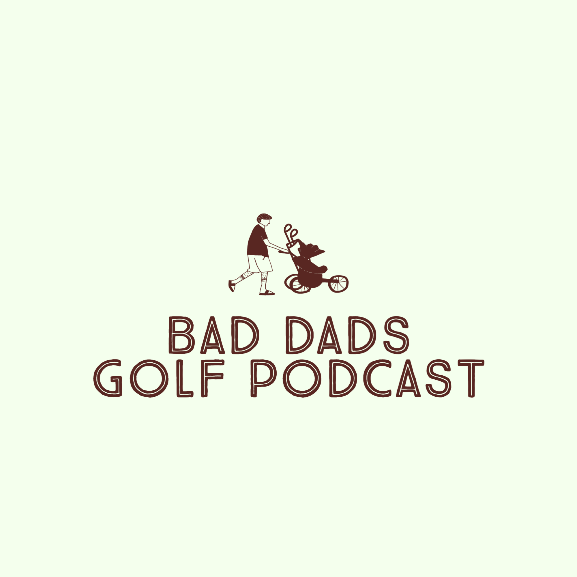 Bad Dads Golf Podcast 