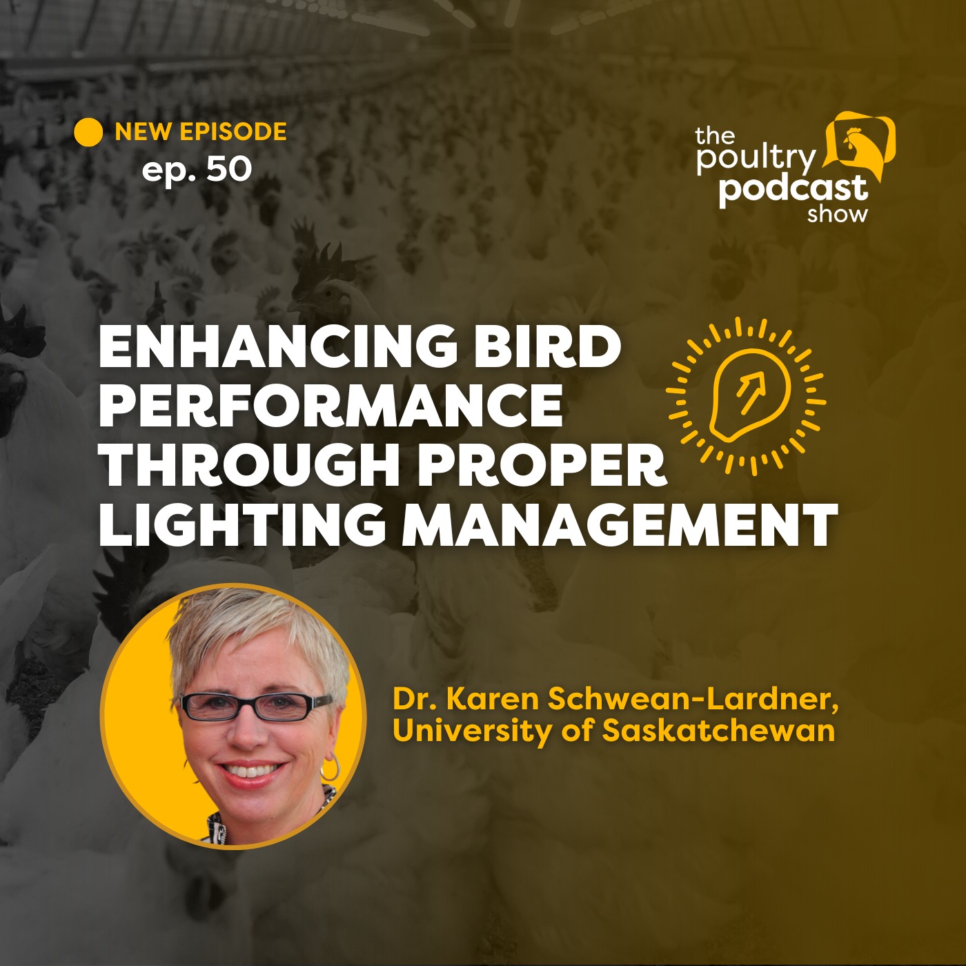 #50 - Enhancing bird performance through proper lighting management - Dr. Karen Schwean-Lardner