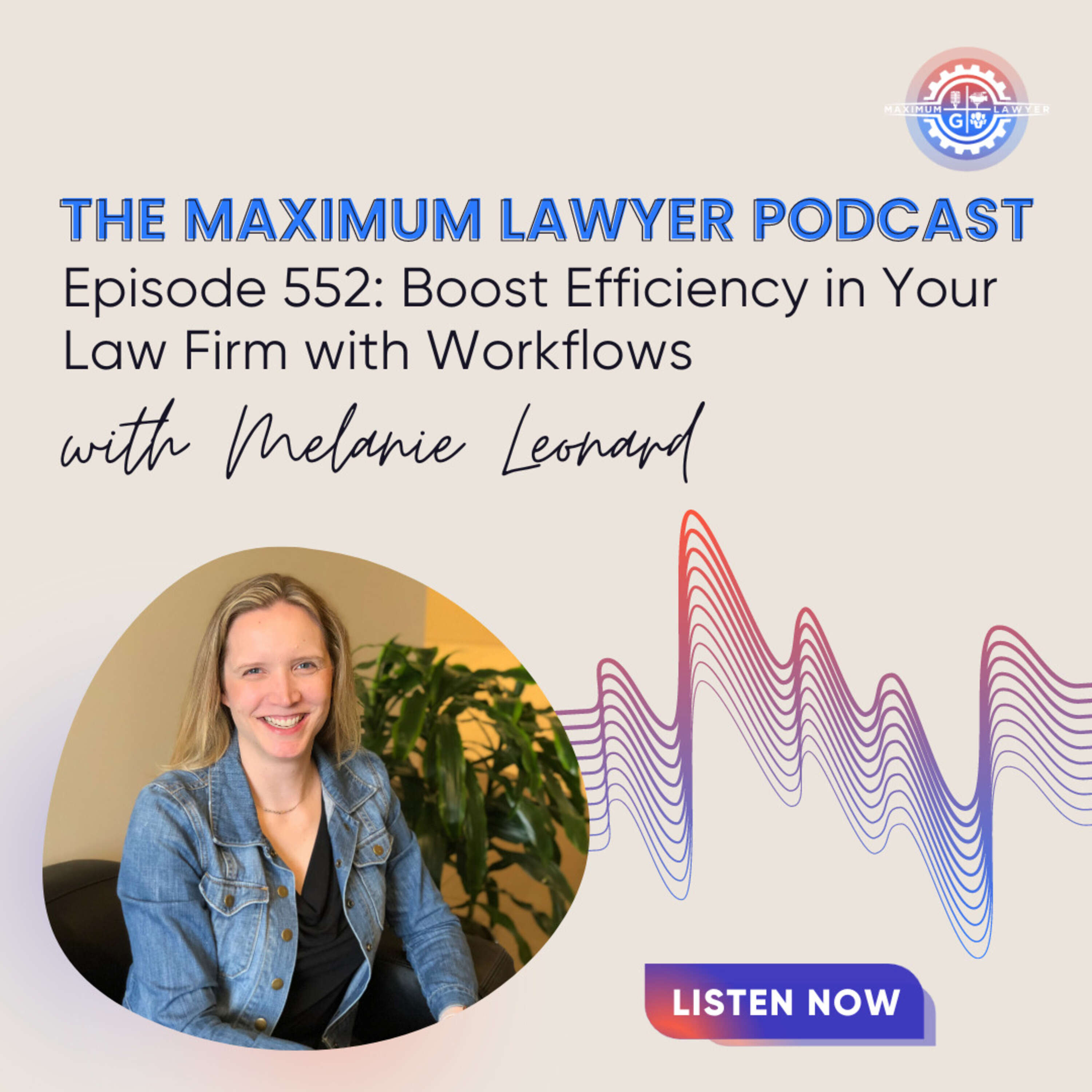 ⁣Boost Efficiency in Your Law Firm with Workflows with Melanie Leonard