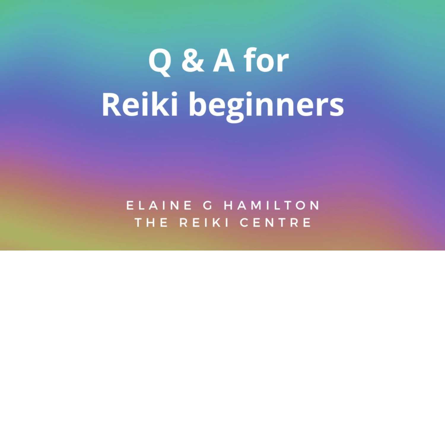 Reiki for Beginners, Q and A.