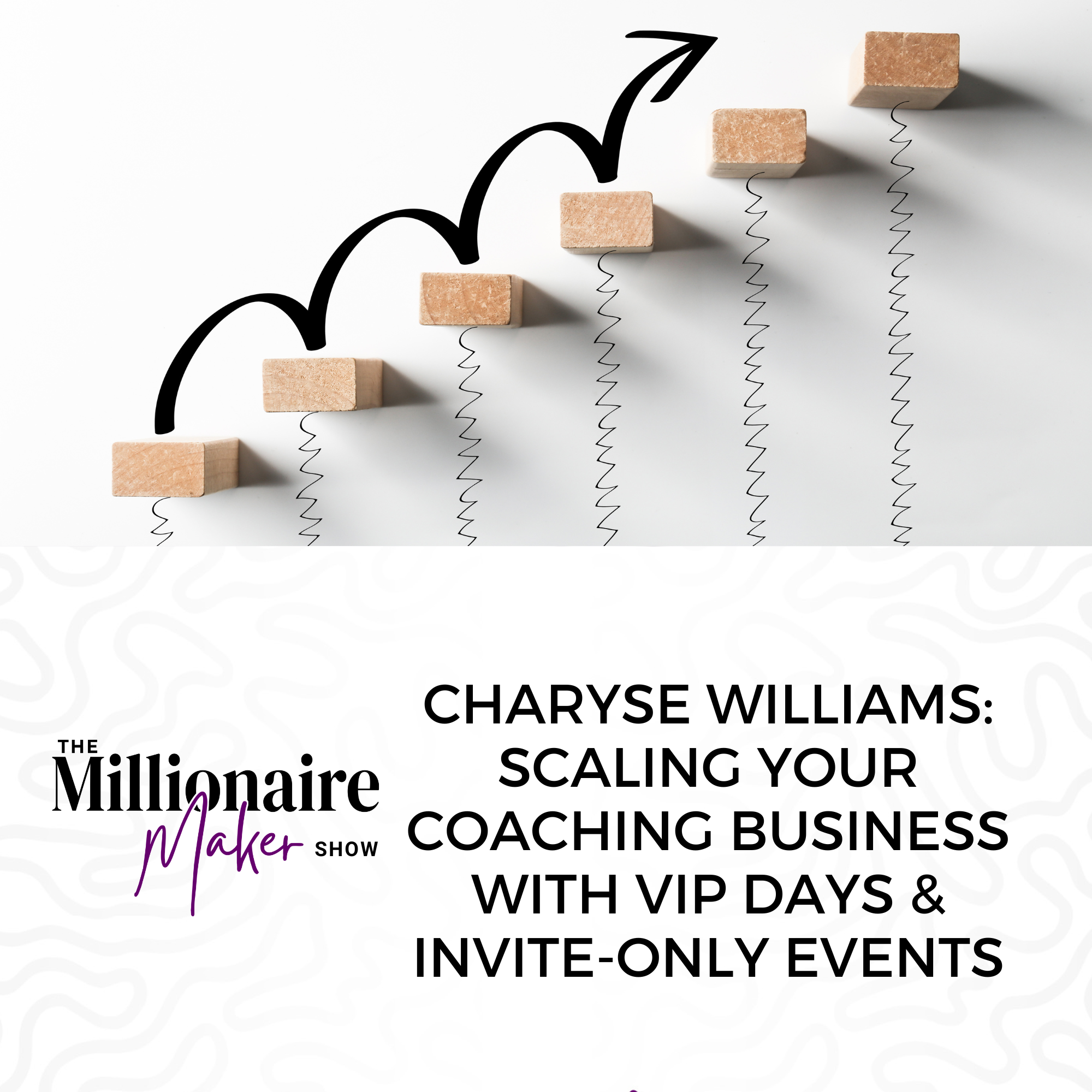 Charyse Williams: Scaling Your Coaching Business with VIP Days & Invite-Only Events