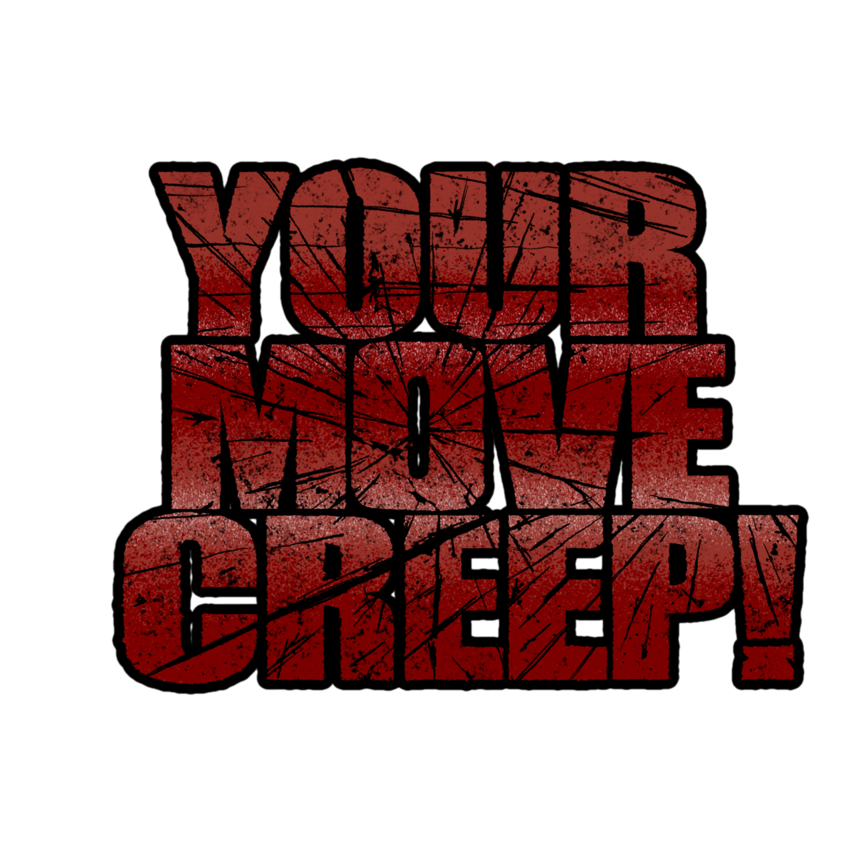 Your Move Creep! 