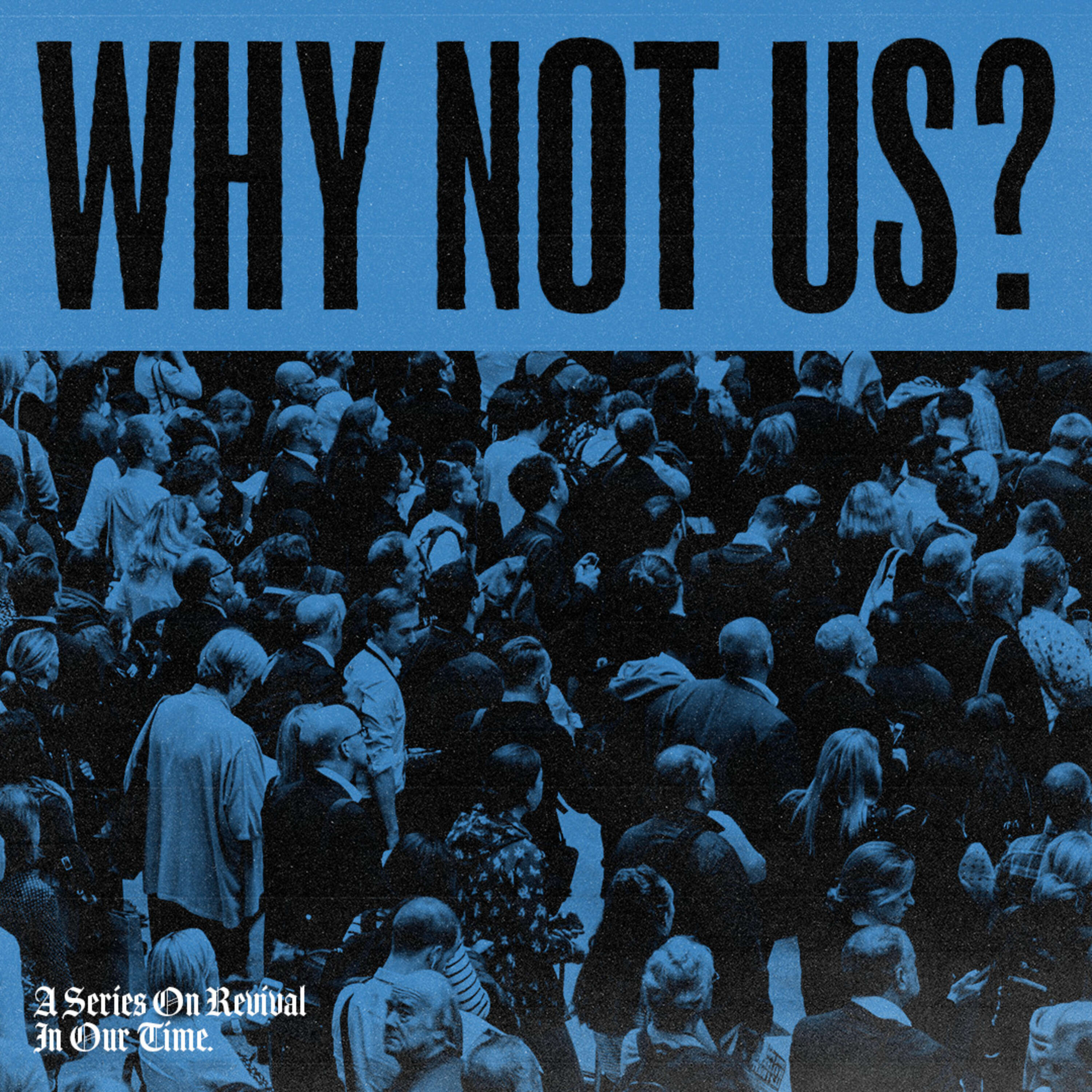 Why Not Us? - What even is revival?