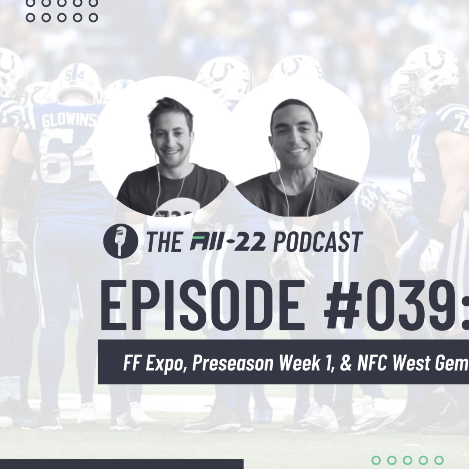  The All-22 Podcast #039: FF Expo, Preseason Week 1, & NFC West Gems