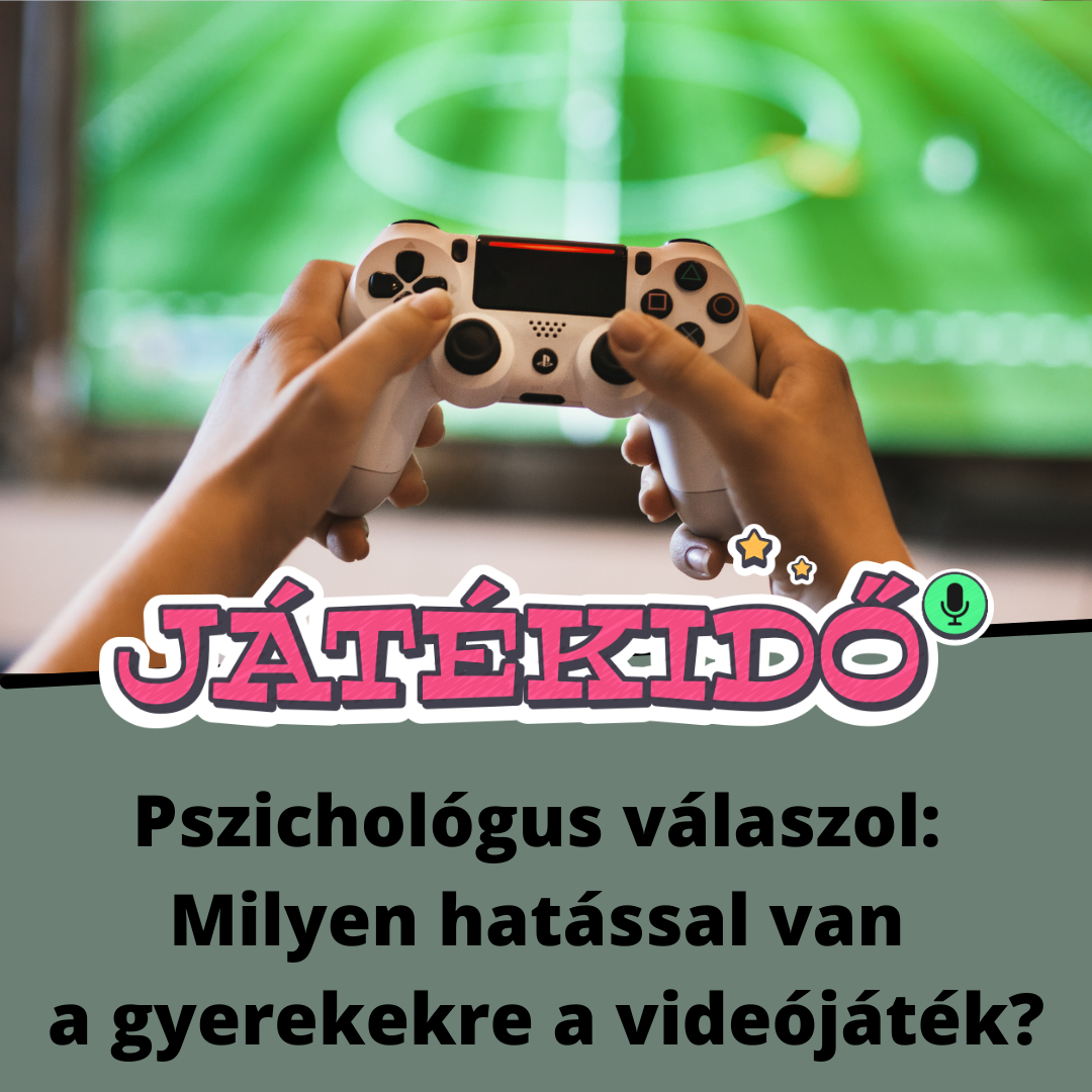 JÁTÉKIDŐ 2. évad 7. epizód: Milyen hatással van a gyerekekre a videójáték?