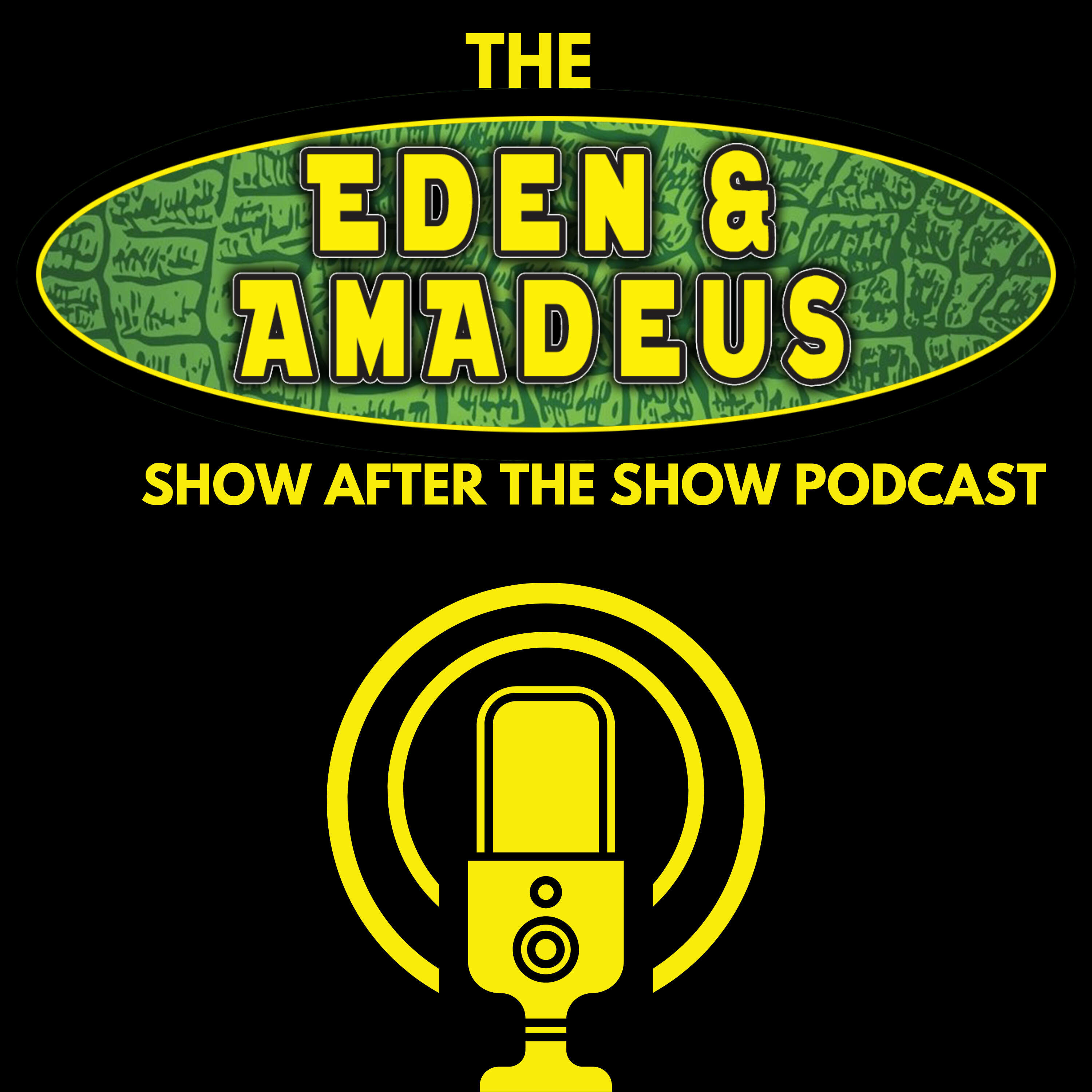 The Show After The Show -With Eden and Amadeus 