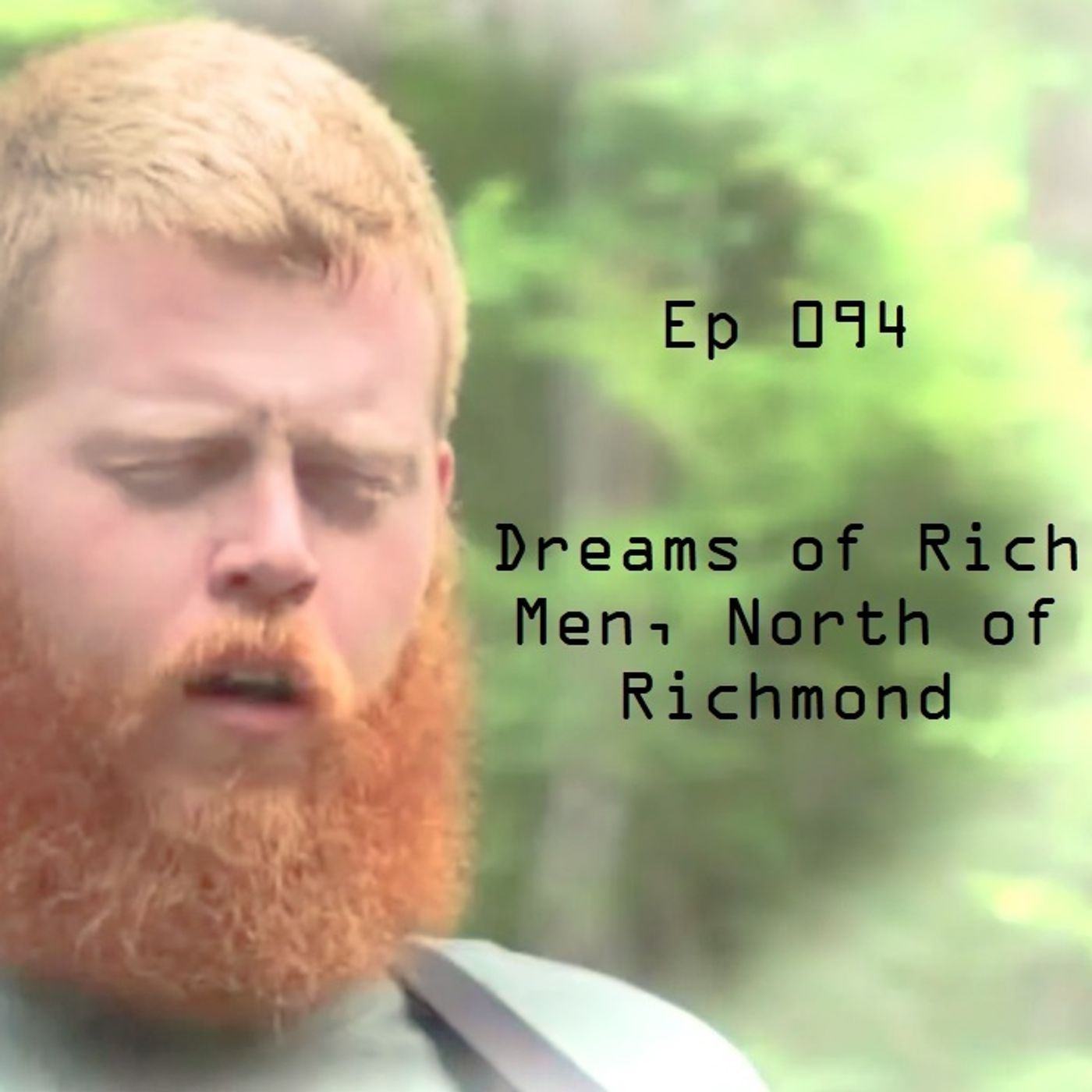 ⁣Ep 094 - Dreams of Men, North of Richmond