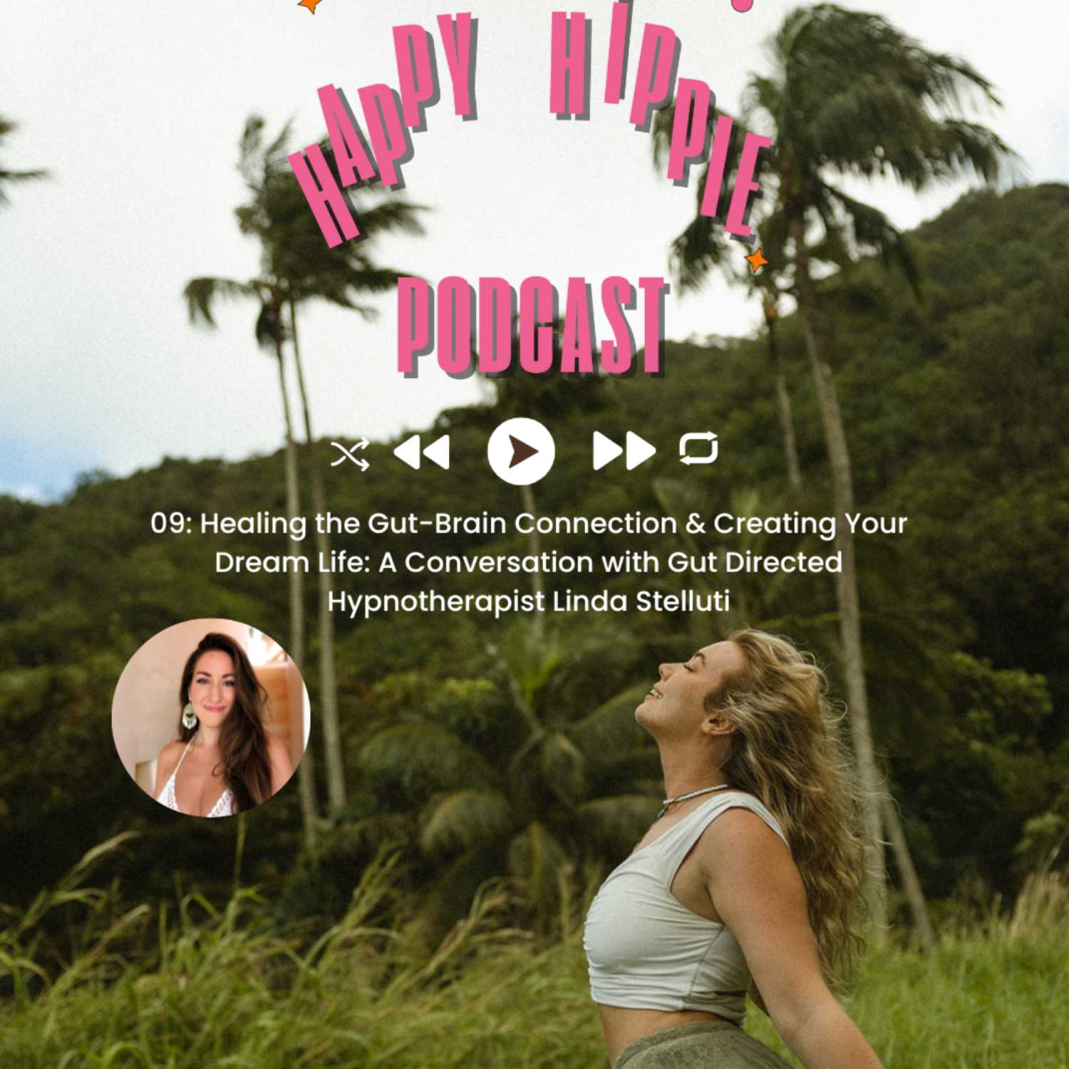 09. Healing the Gut-Brain Connection & Creating Your Dream Life: A Conversation with Gut Directed Hypnotherapist Linda Stelluti