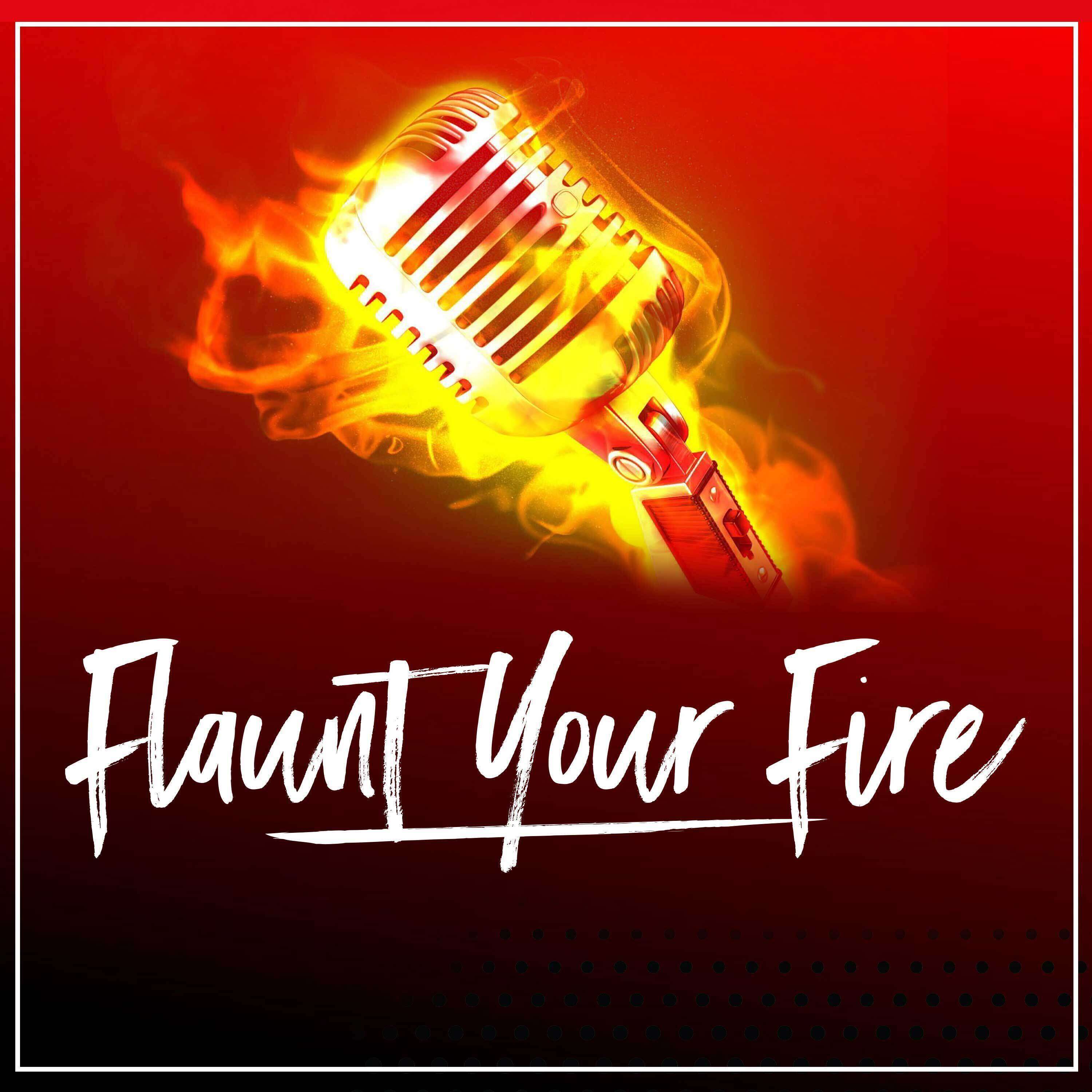 Flaunt Your Fire 