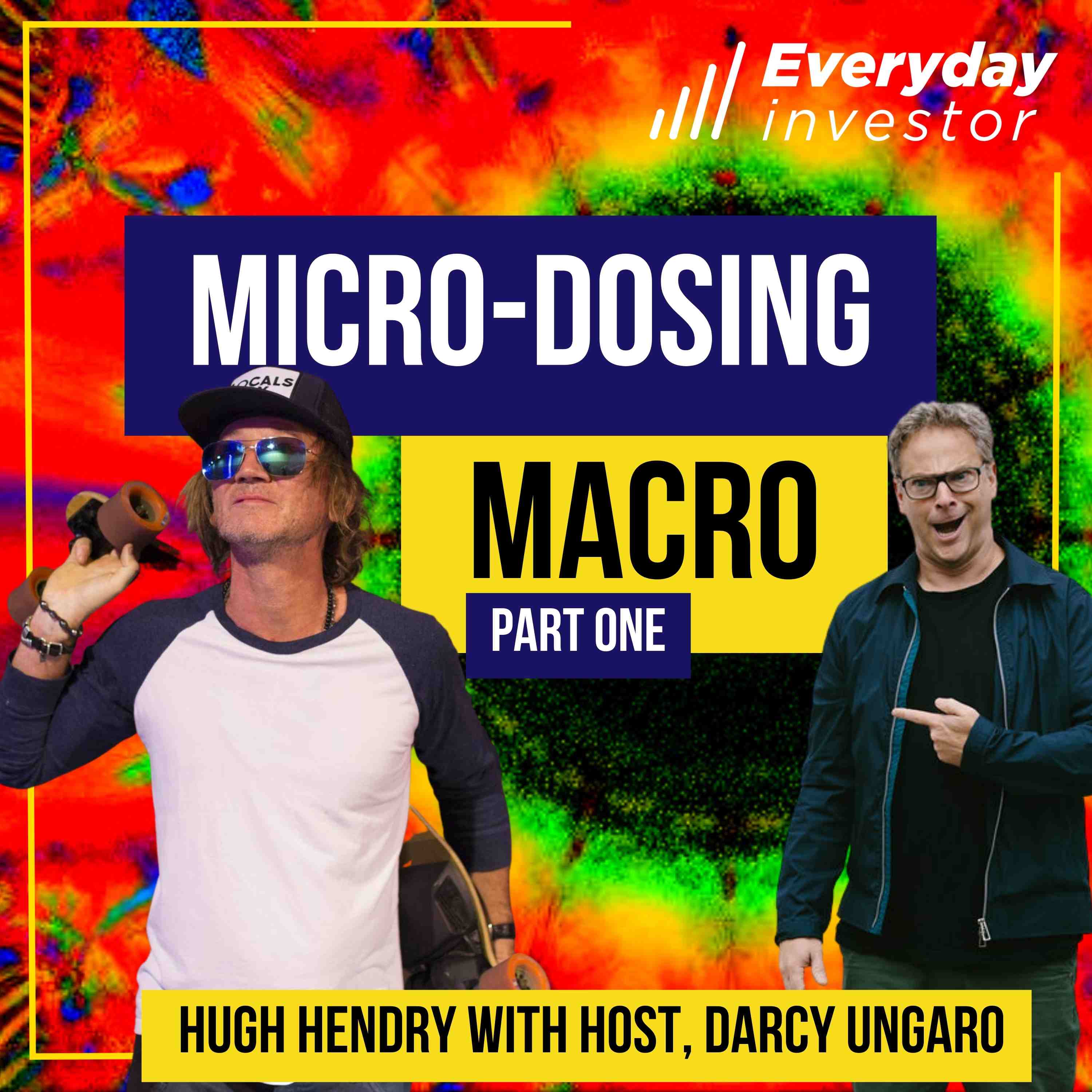 Micro-Dosing Macro Pt 1 / Hugh Hendry, Ep 363