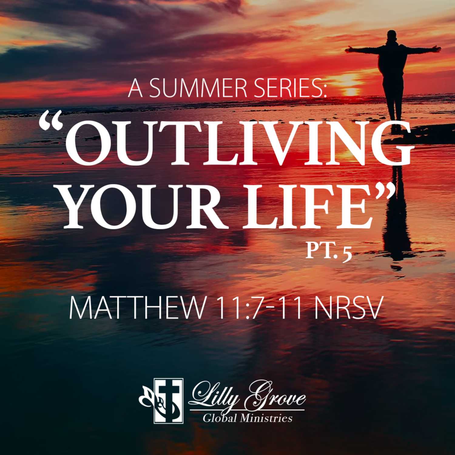 Outliving Your Life - Pt.5 | Rev. Terry K. Anderson