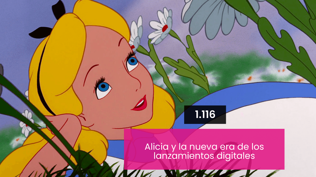 Alicia en el País de las Maravillas y los nuevos lanzamientos digitales