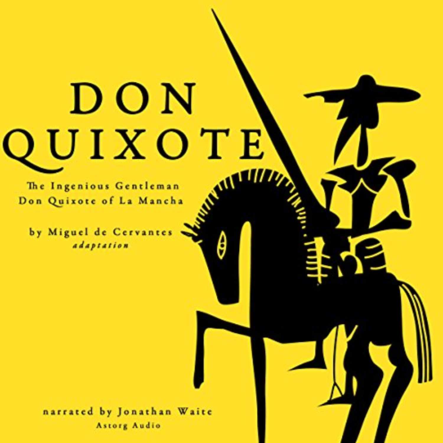 'Don Quixote of La Mancha', by Miguel de Cervantes Saavedra. 