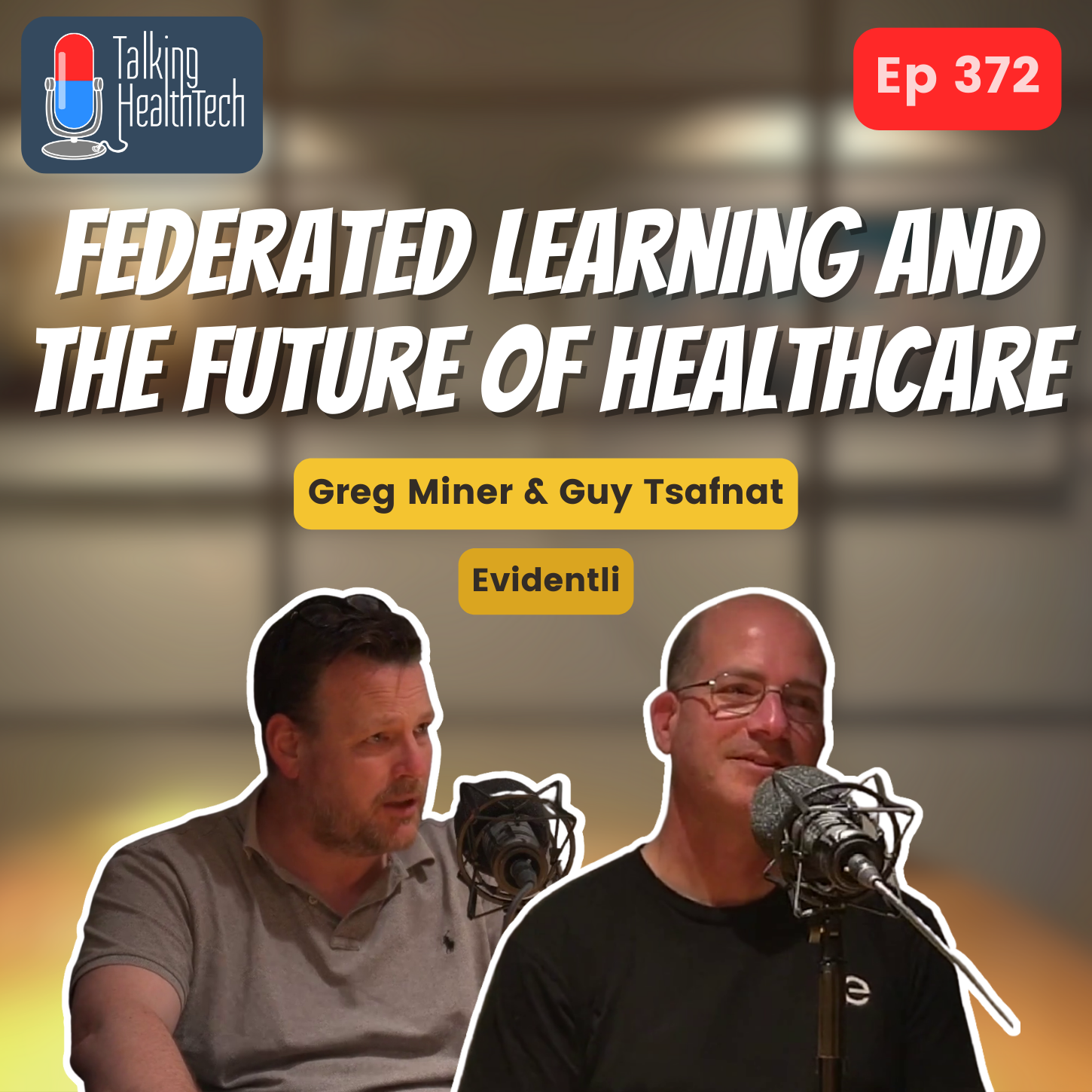 ⁣372 - Federated learning and the future of healthcare. Greg Miner, Guy Tsafnat - Evidentli