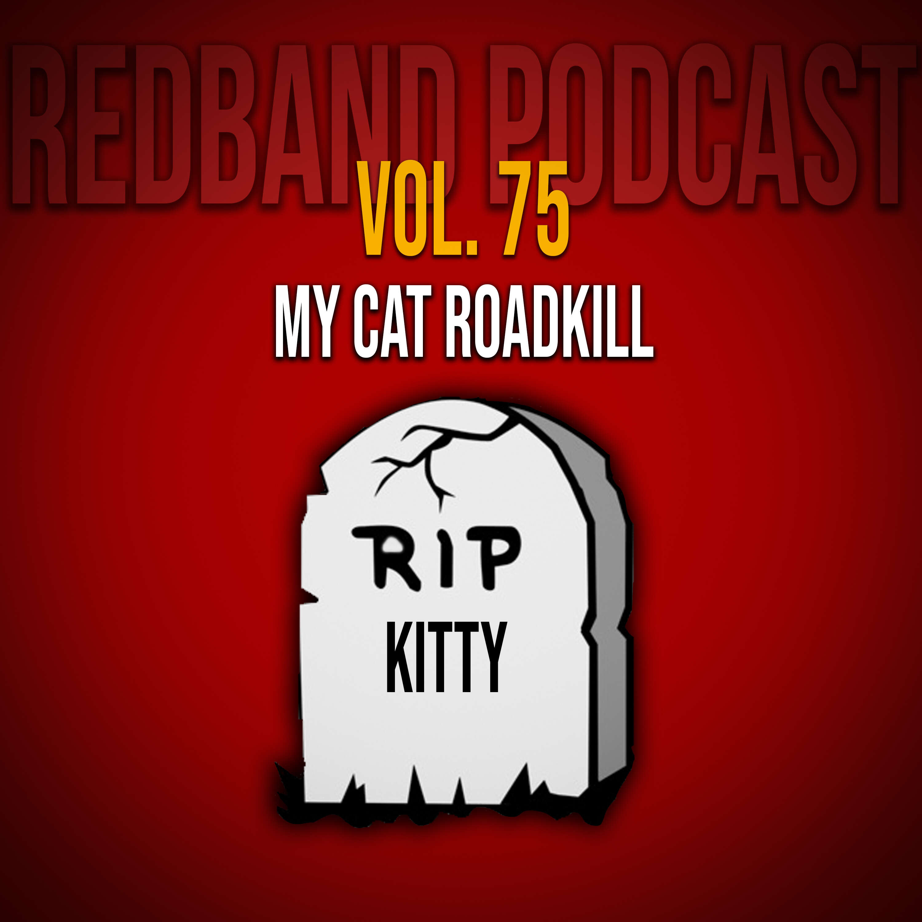 Vol. 75 - My Cat Roadkill