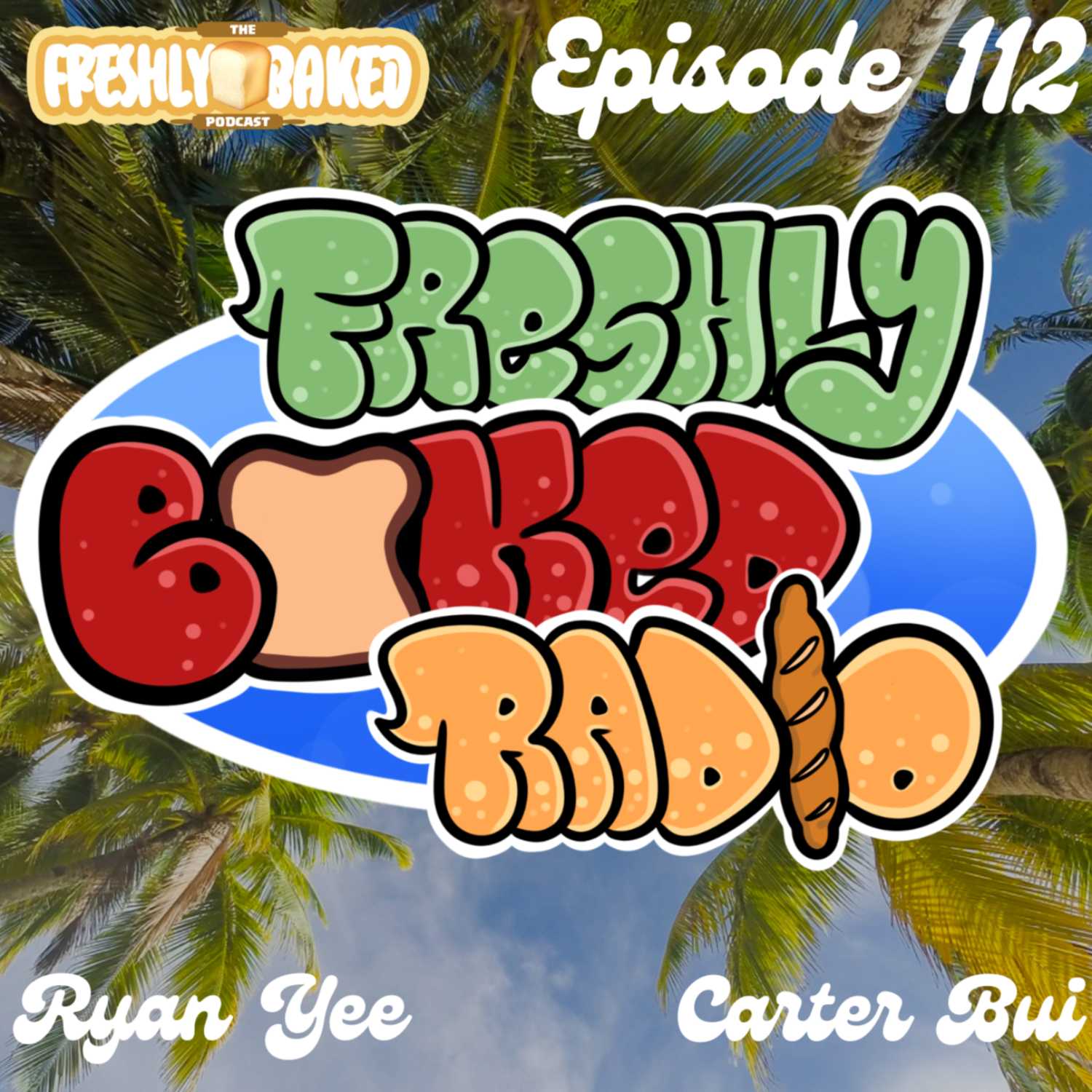 Episode 112 | FRESHLY BAKED RADIO 08