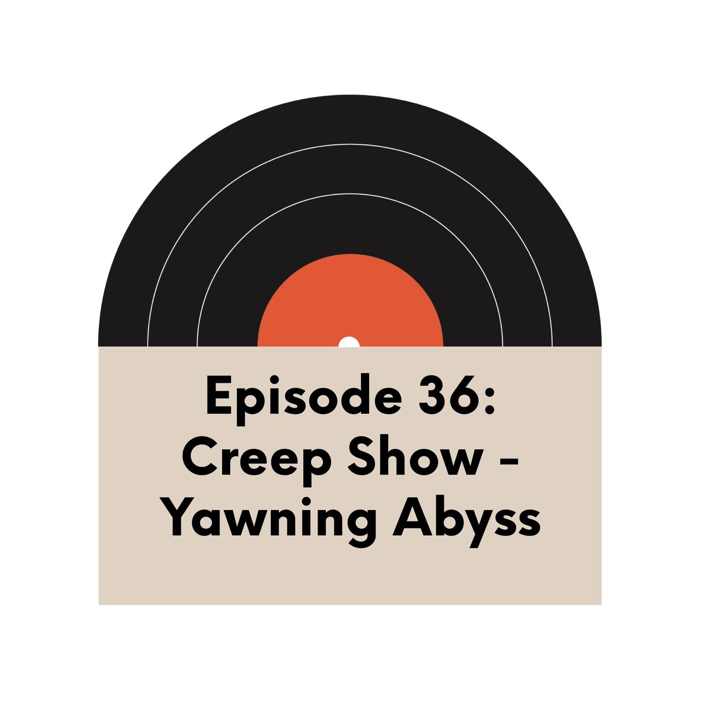 ⁣Ep. 36 | Creep Show | Yawning Abyss