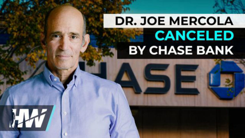 DR. JOE MERCOLA CANCELED BY CHASE BANK