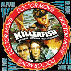 Doctor Movie: Episode 217: Killer Fish