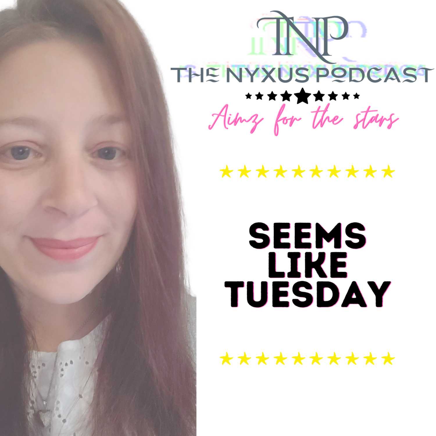 The NYXUS Podcast Aimz for the Stars interviews Seems like Tuesday