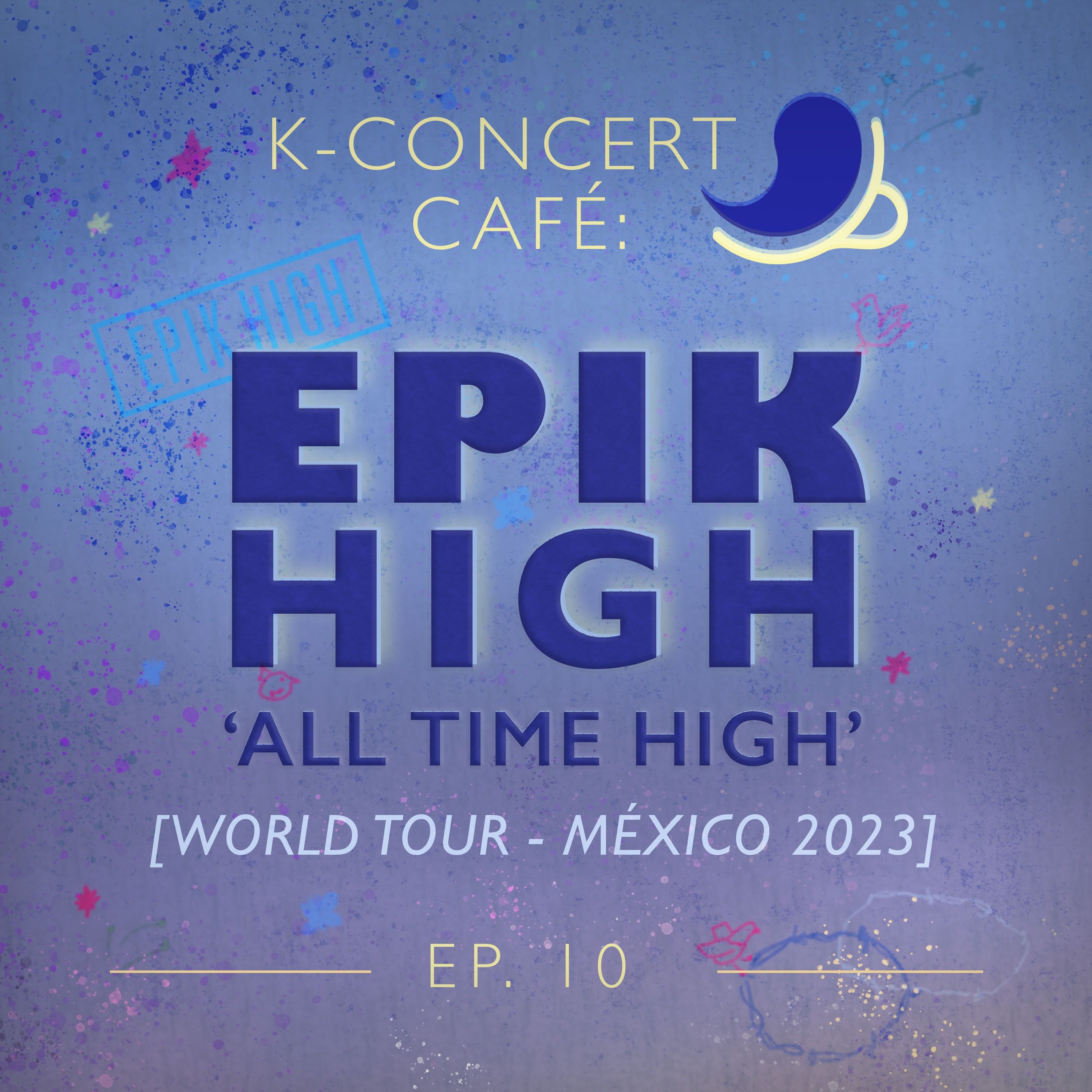 K-Concert Café 10: EPIK HIGH MÉXICO 2023 [ALL TIME HIGH TOUR]