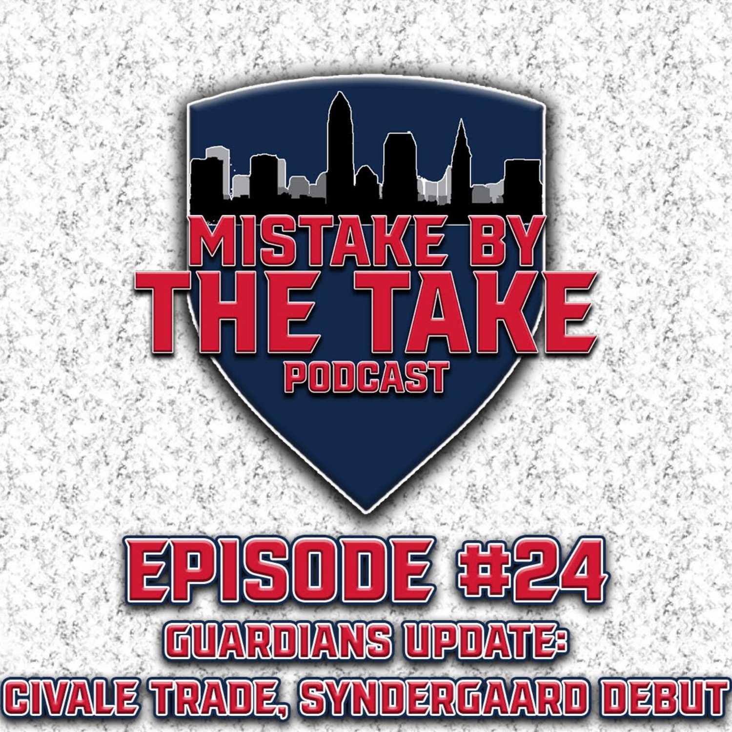 MBTT Ep. 24 - Guardians Update: Civale Trade, Syndergaard Debut