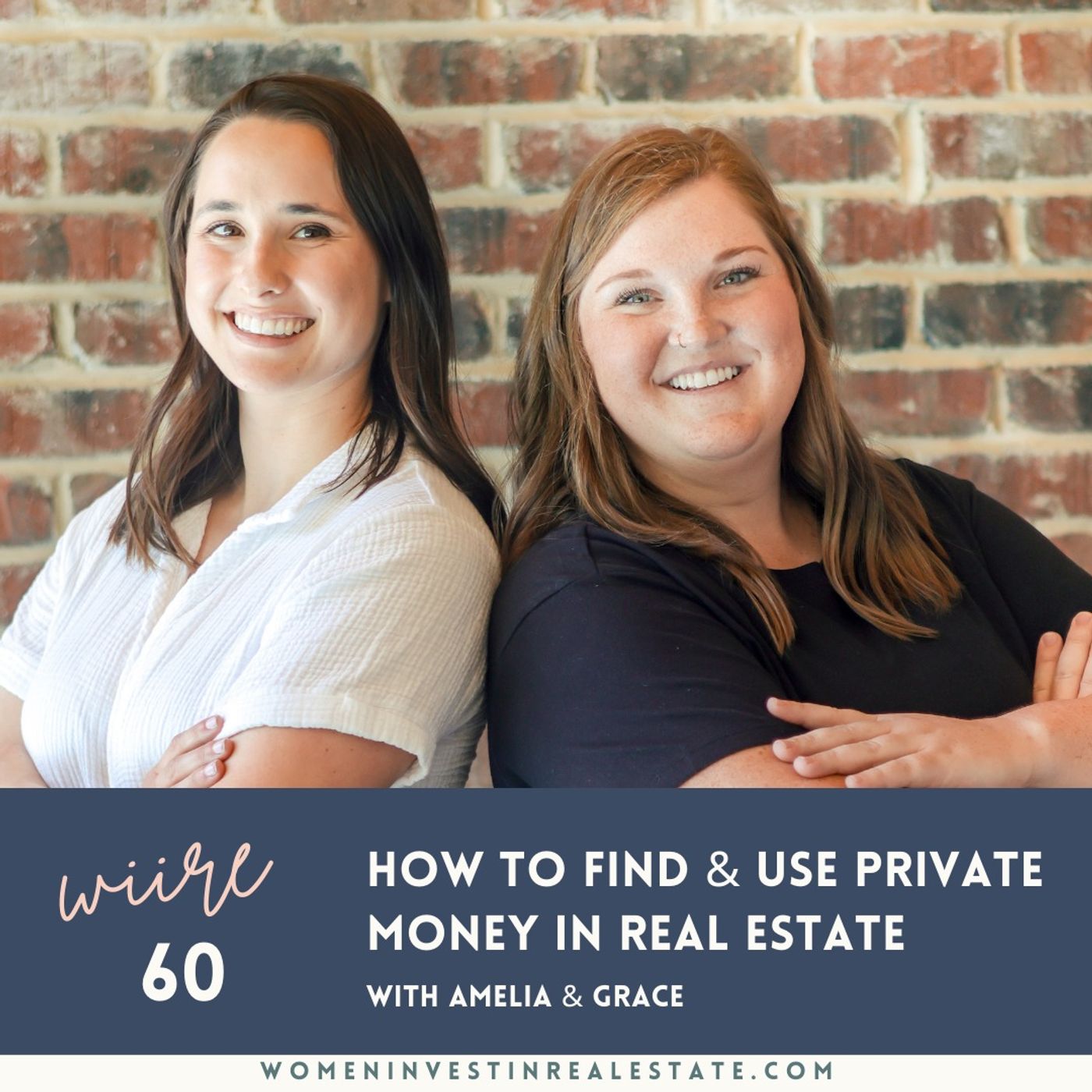 60. How to Find & Use Private Money in Real Estate with Amelia & Grace