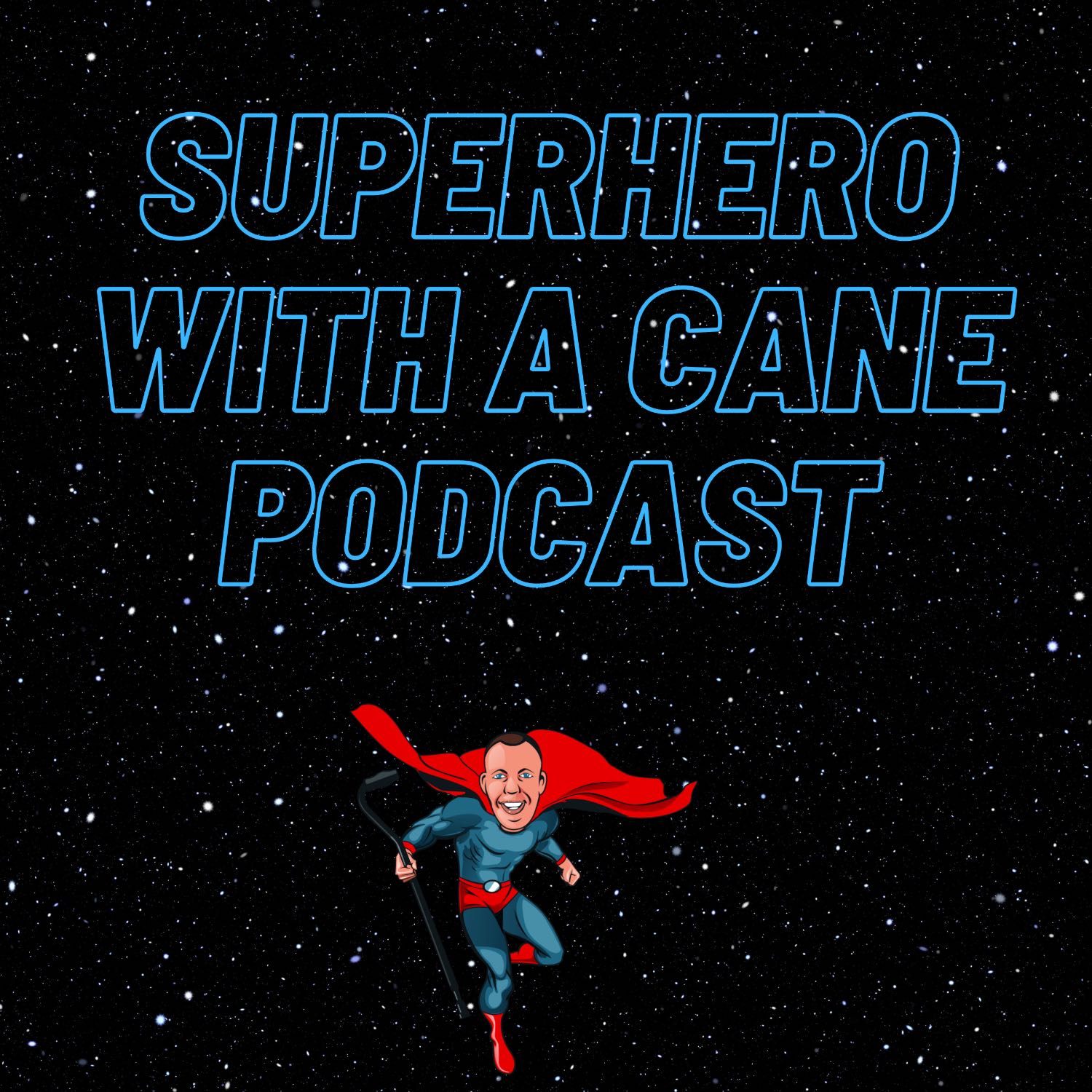 Superhero With A Cane Episode #16