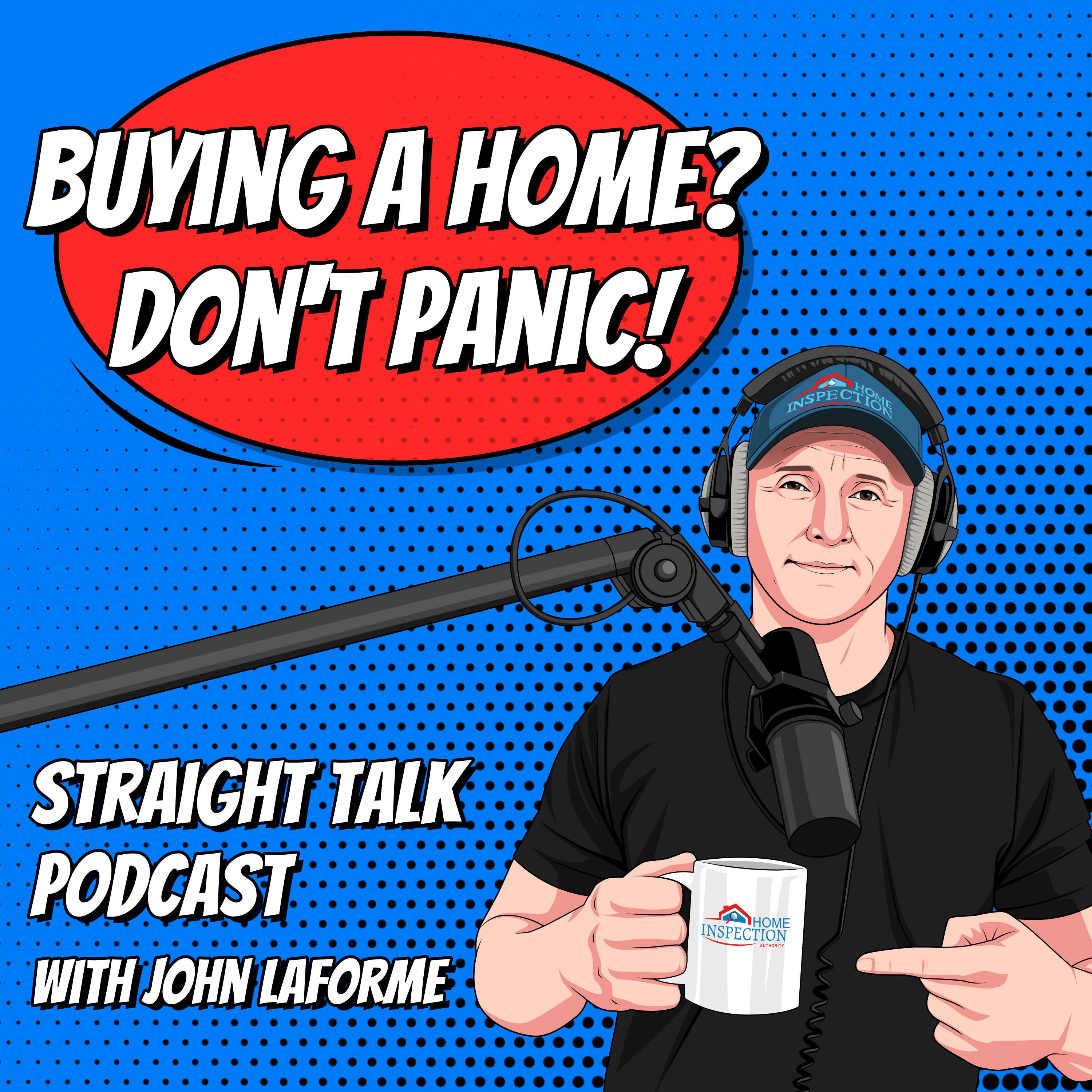 Buying A Home? Don't Panic! with John Laforme 