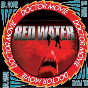 Doctor Movie: Episode 225: Red Water