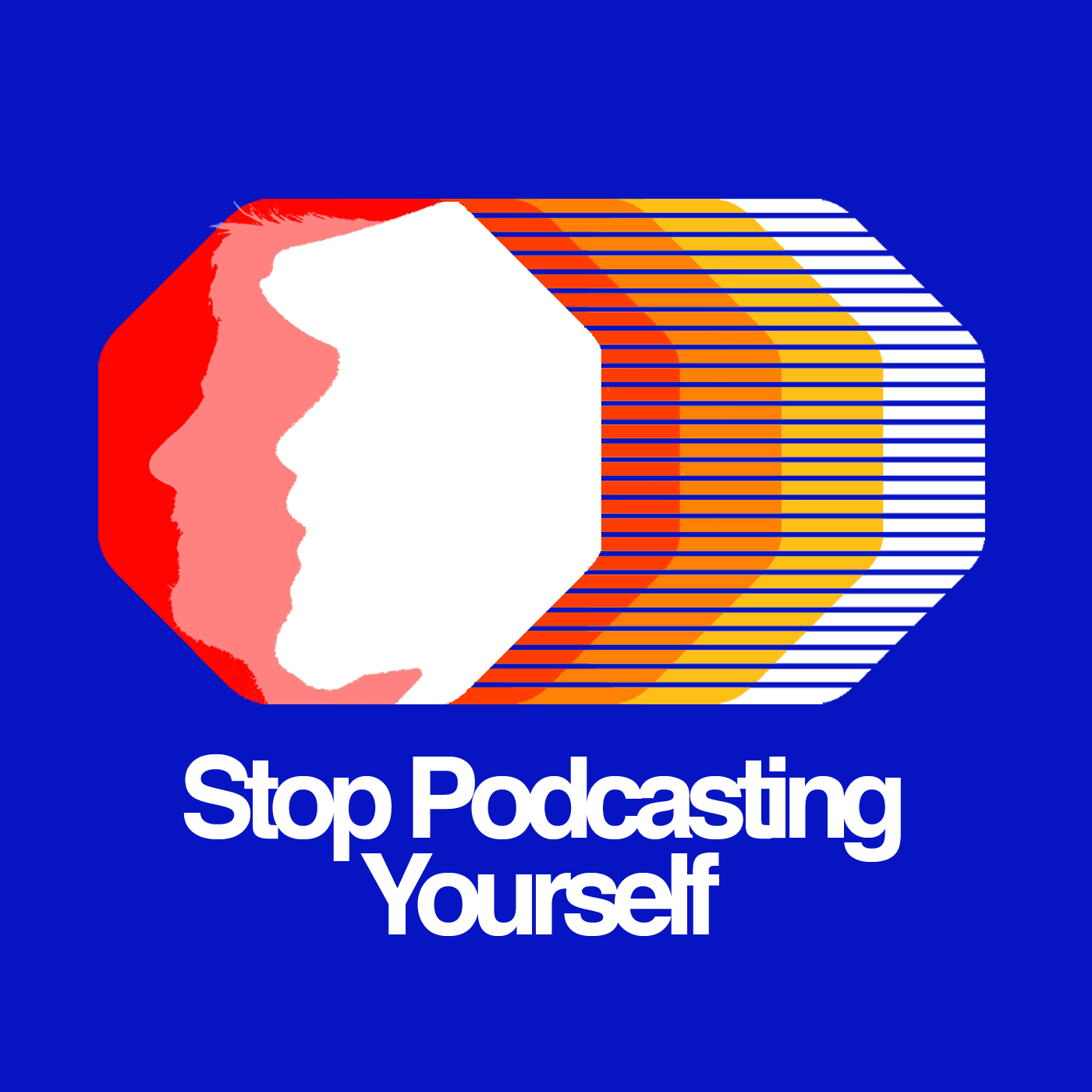 Stop Podcasting Yourself 