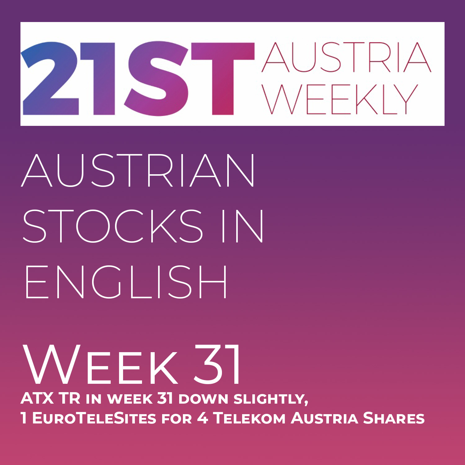 ⁣Austrian Stocks in English: ATX TR in week 31 down slightly, 1 EuroTeleSites for 4 Telekom Austria Shares