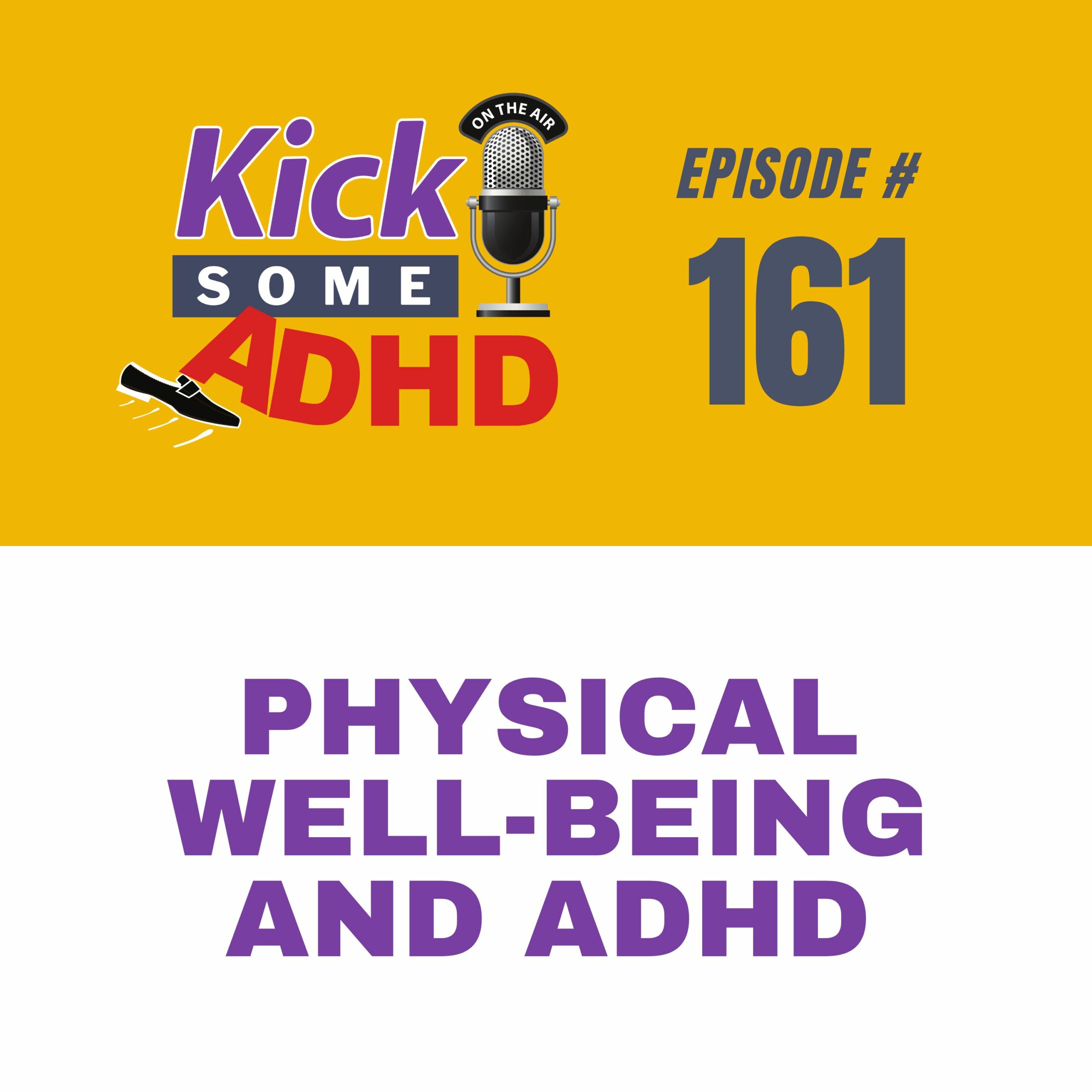 #161 Physical Well-Being and ADHD