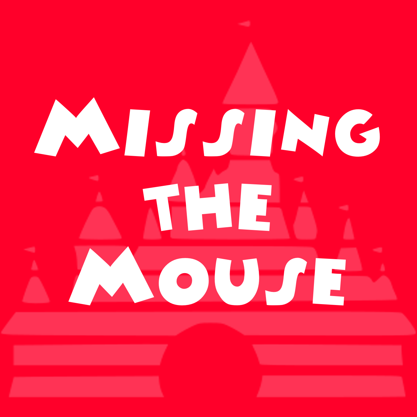 Missing the Mouse | A Walt Disney World, Disneyland, and Disney parks podcast 