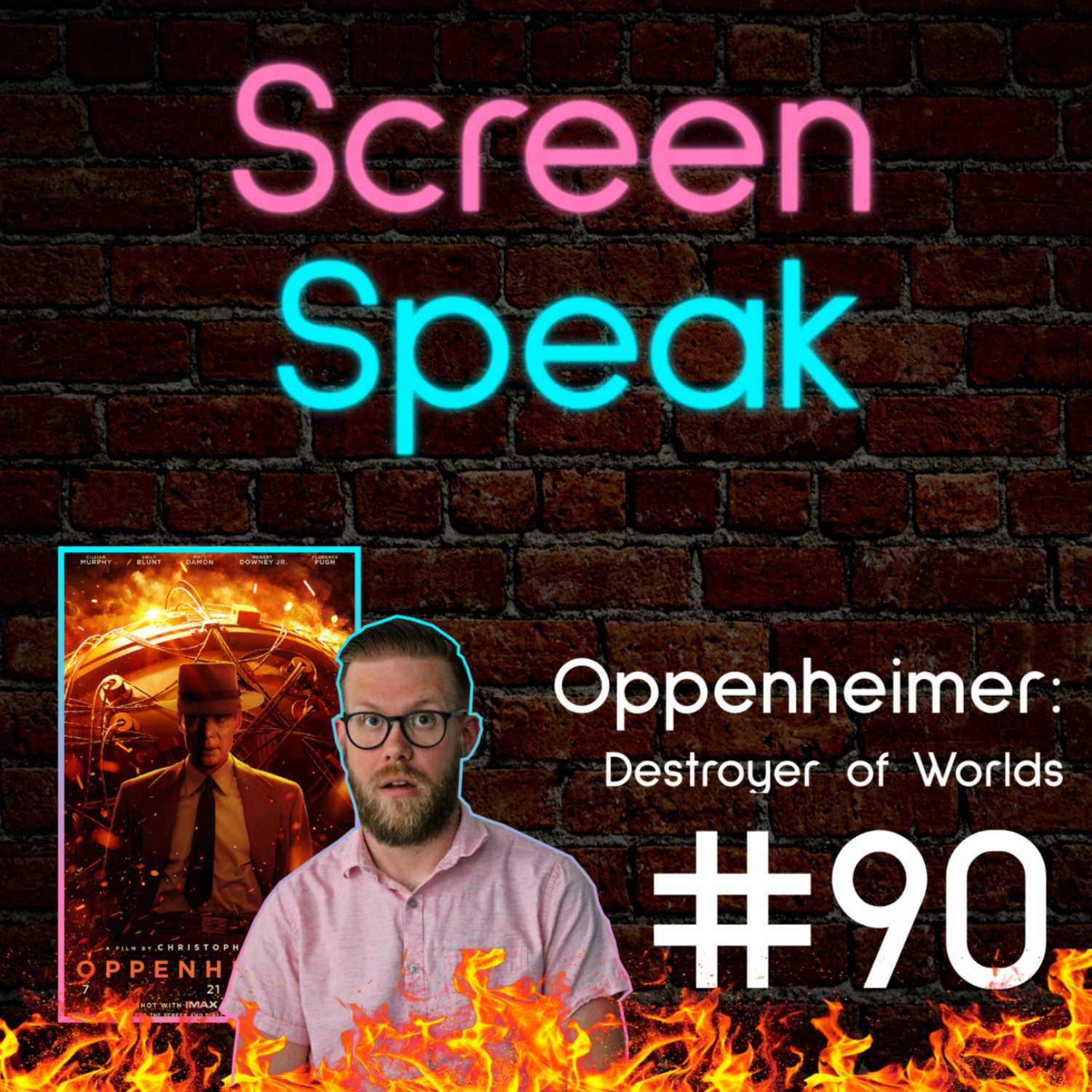 #90 - Oppenheimer: Destroyer of Worlds