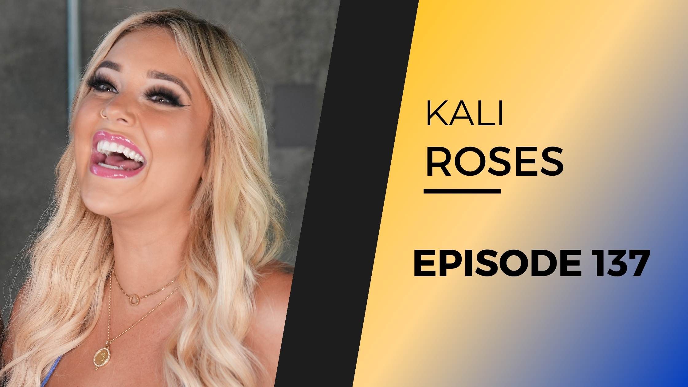 ⁣EP 137 | KALI ROSES