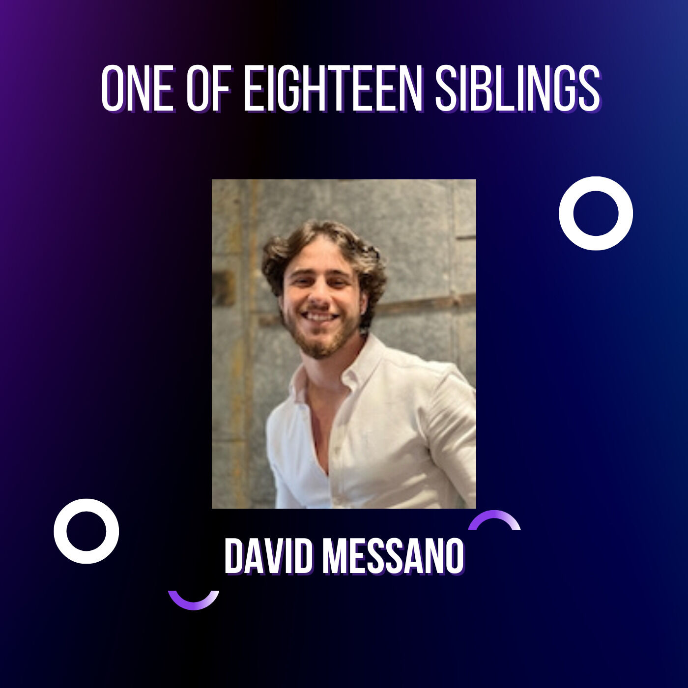 One of eighteen siblings David Messano