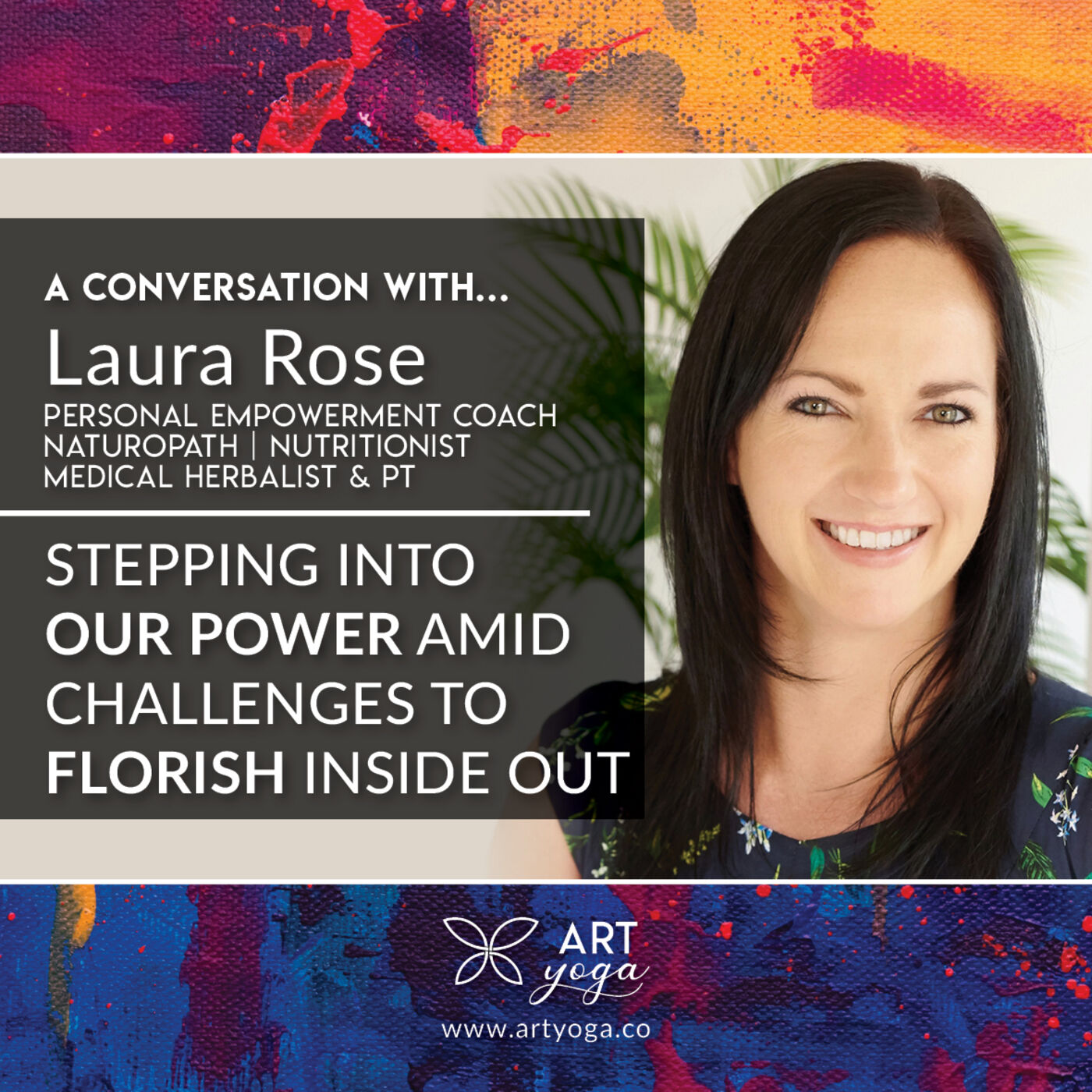 40. E40 with Laura Rose - Stepping into our power amid challenges to flourish inside out