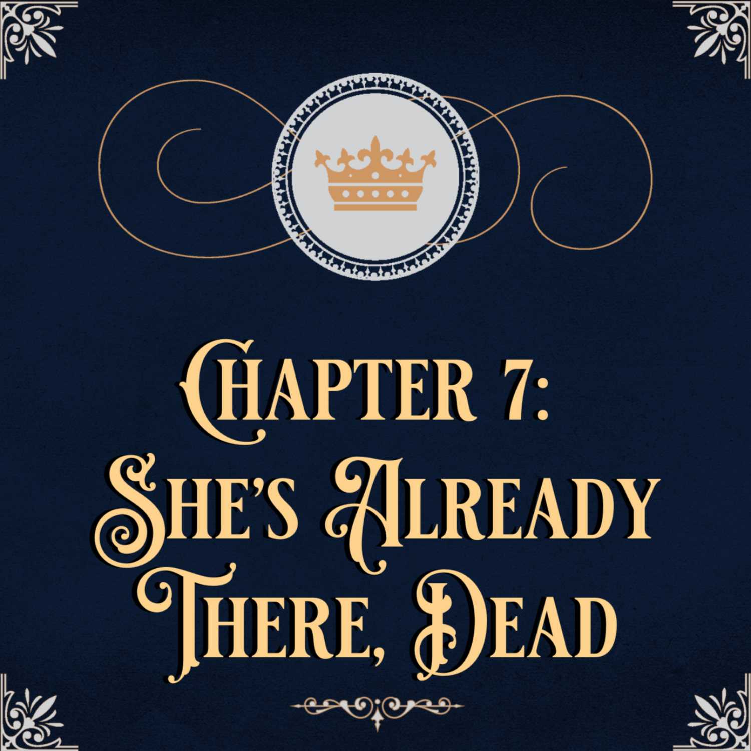 Chapter 7: She's already there, dead