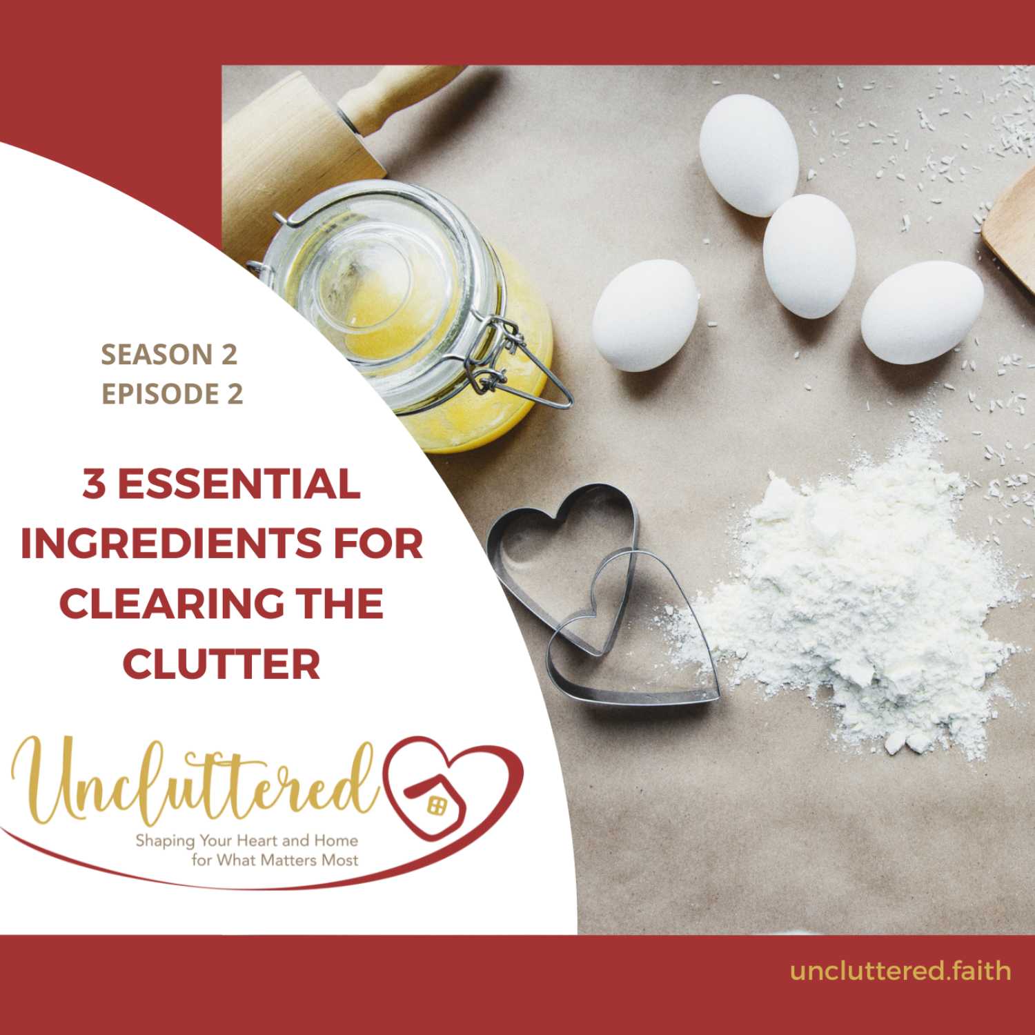 Season 2 Episode 2: 3 Essential Ingredients for Clearing the Physical Clutter