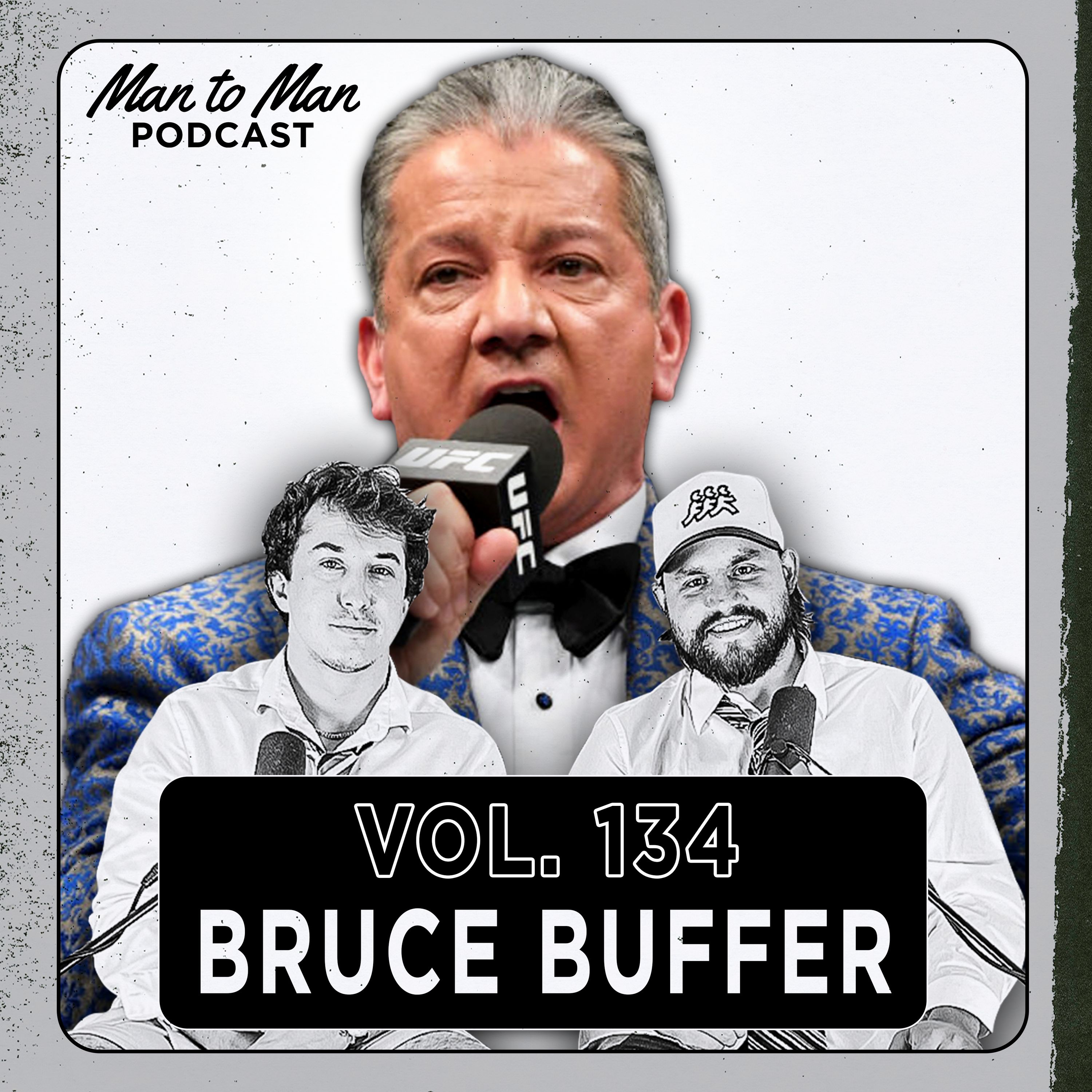 Bruce Buffer: "I Have the UFC Written on My Chest" | Man to Man Podcast Vol. 134