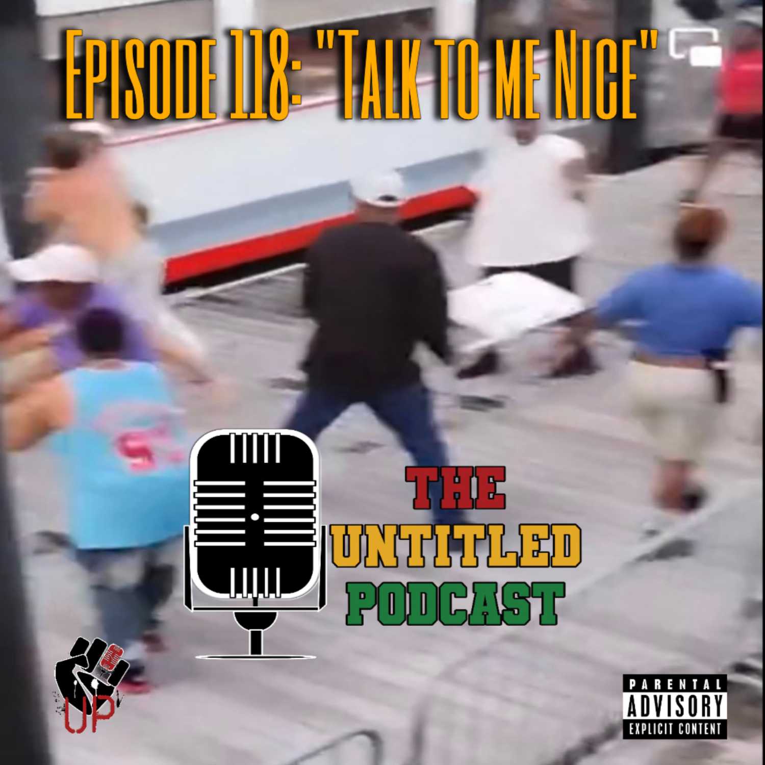 Untitled Podcast Episode 118: "Talk to Me Nice"