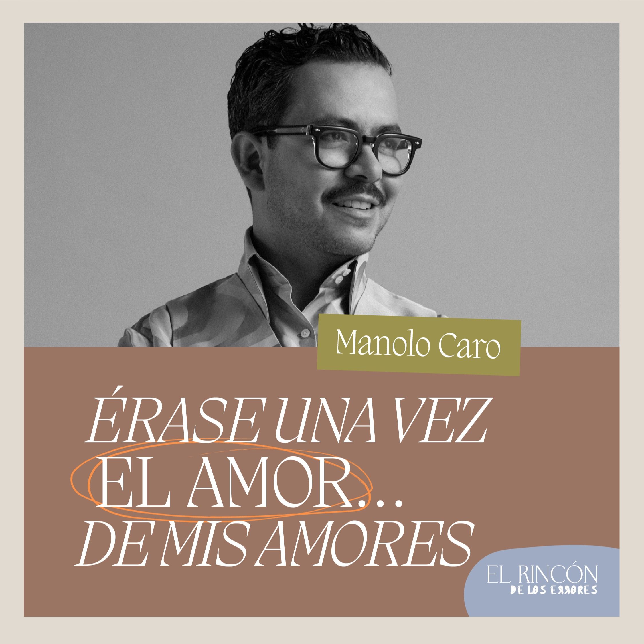 ⁣Acabar el amor desde el amor - Manolo Caro | El rincón de los errores T2