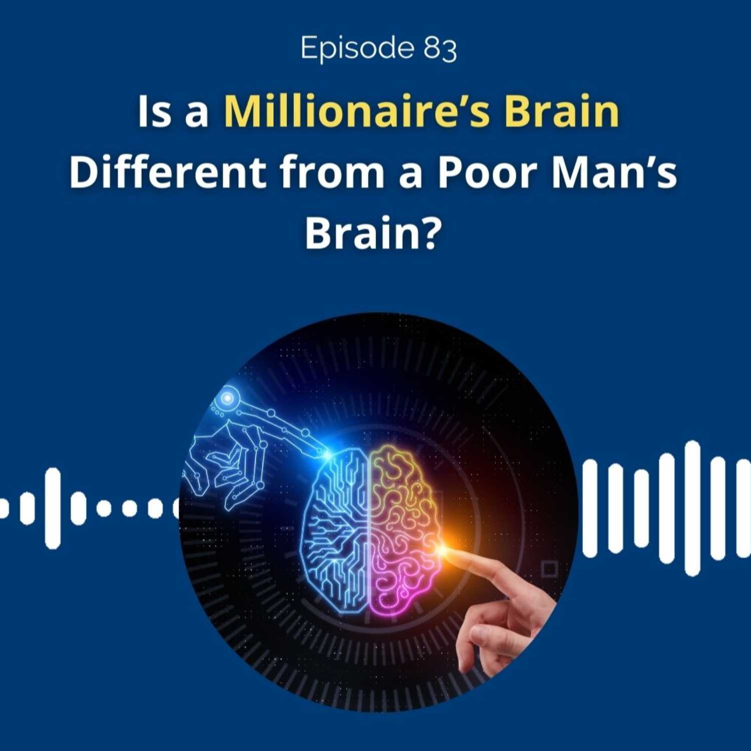 Is a Millionaire’s Brain Different from a Poor Man’s Brain? - Dr. Pillai