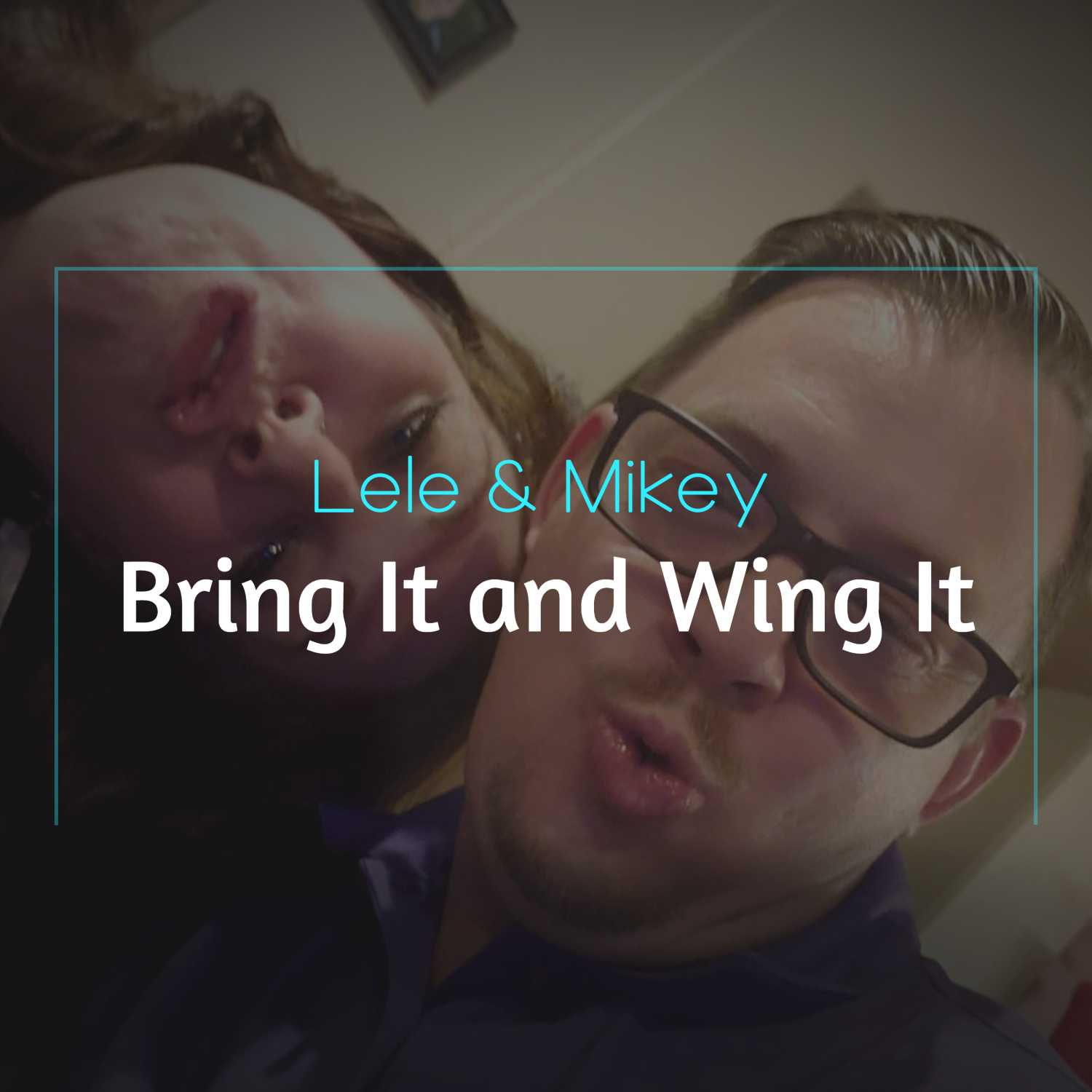 Lele and Mikey: Bring It and Wing It 