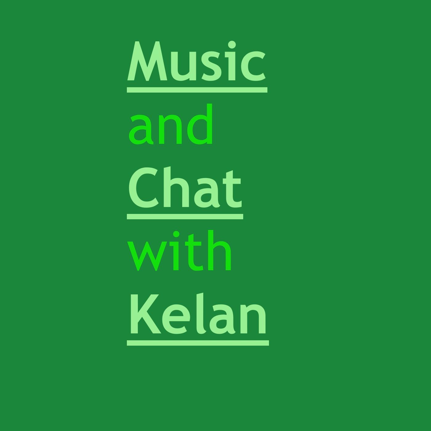 Music and chat with Kelan with guest Breanden Larkin 28th of August 2023