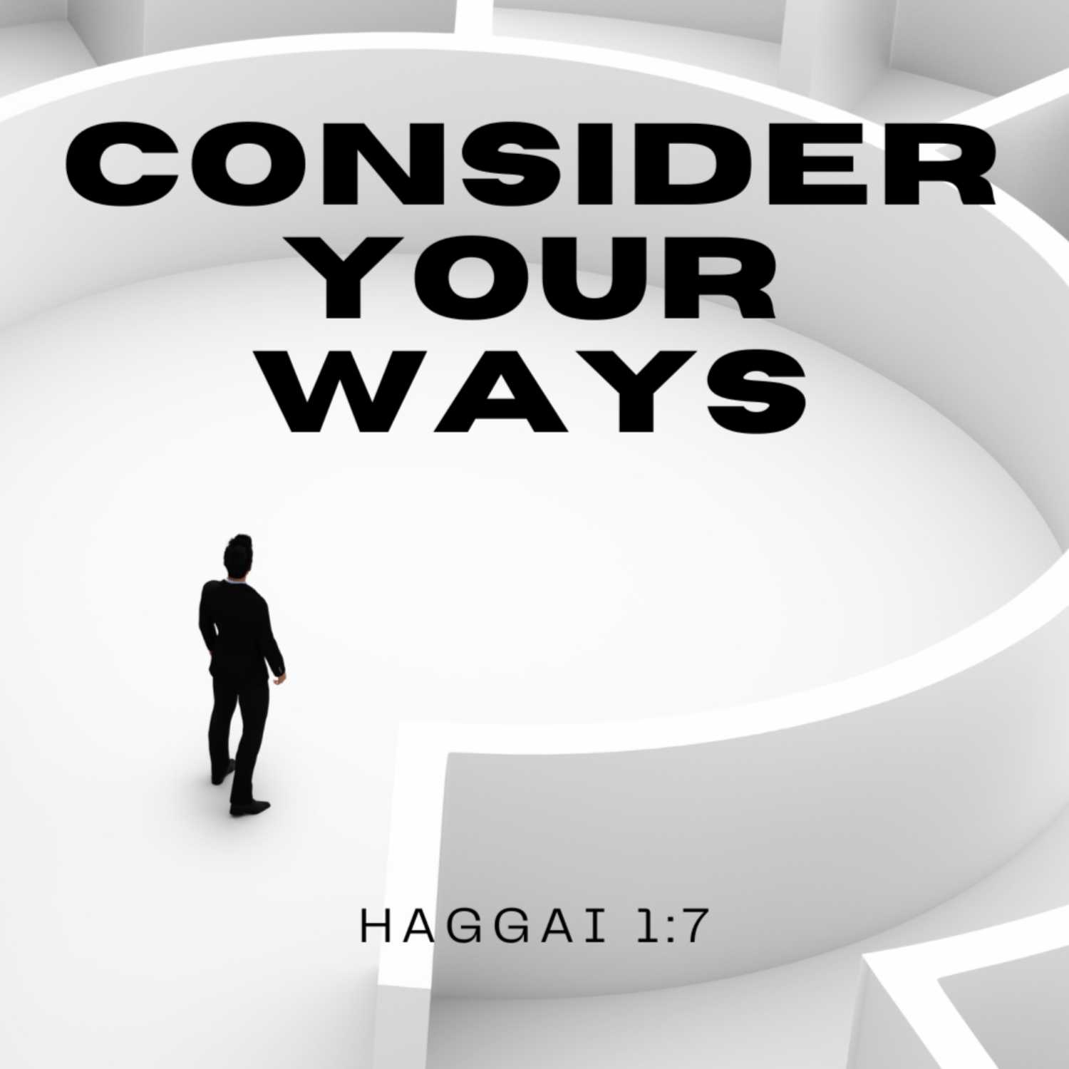 Haggai 1 - Consider your Ways 