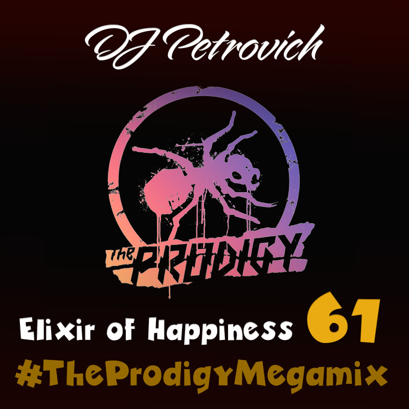 ⁣DJ Petrovich - Elixir of Happiness 61 #TheProdigyMEGAMIX Part 1