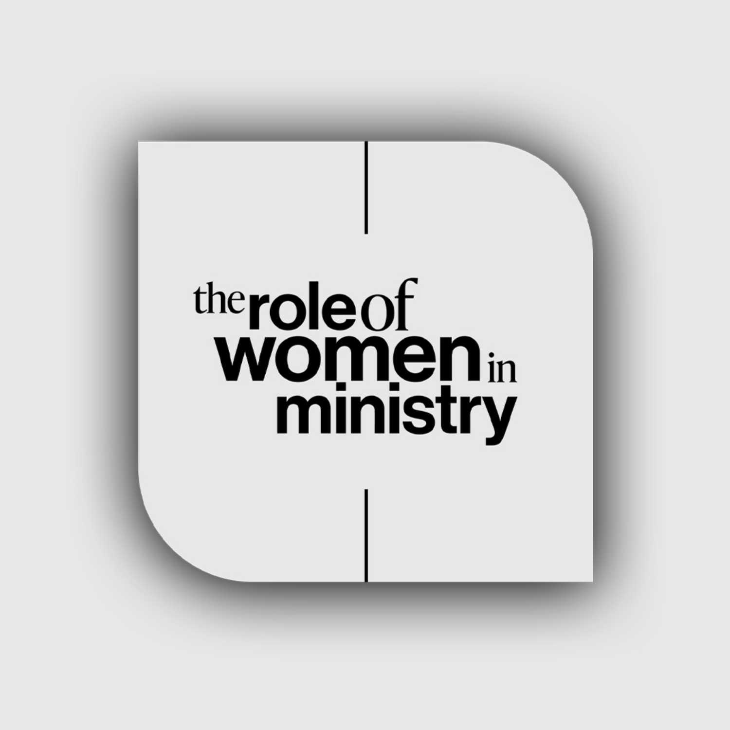 The Role of Women in Ministry | Part 2